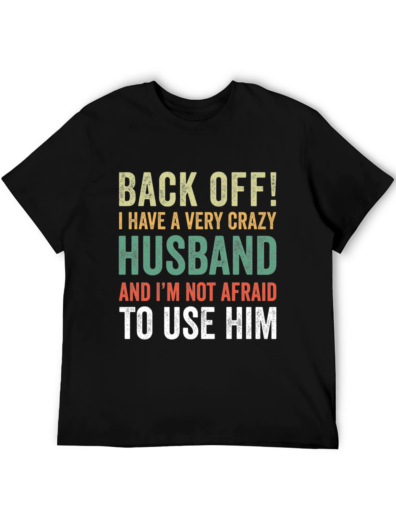 Black Crazy Husband T-Shirt: Back Off Slogan Tee view 5