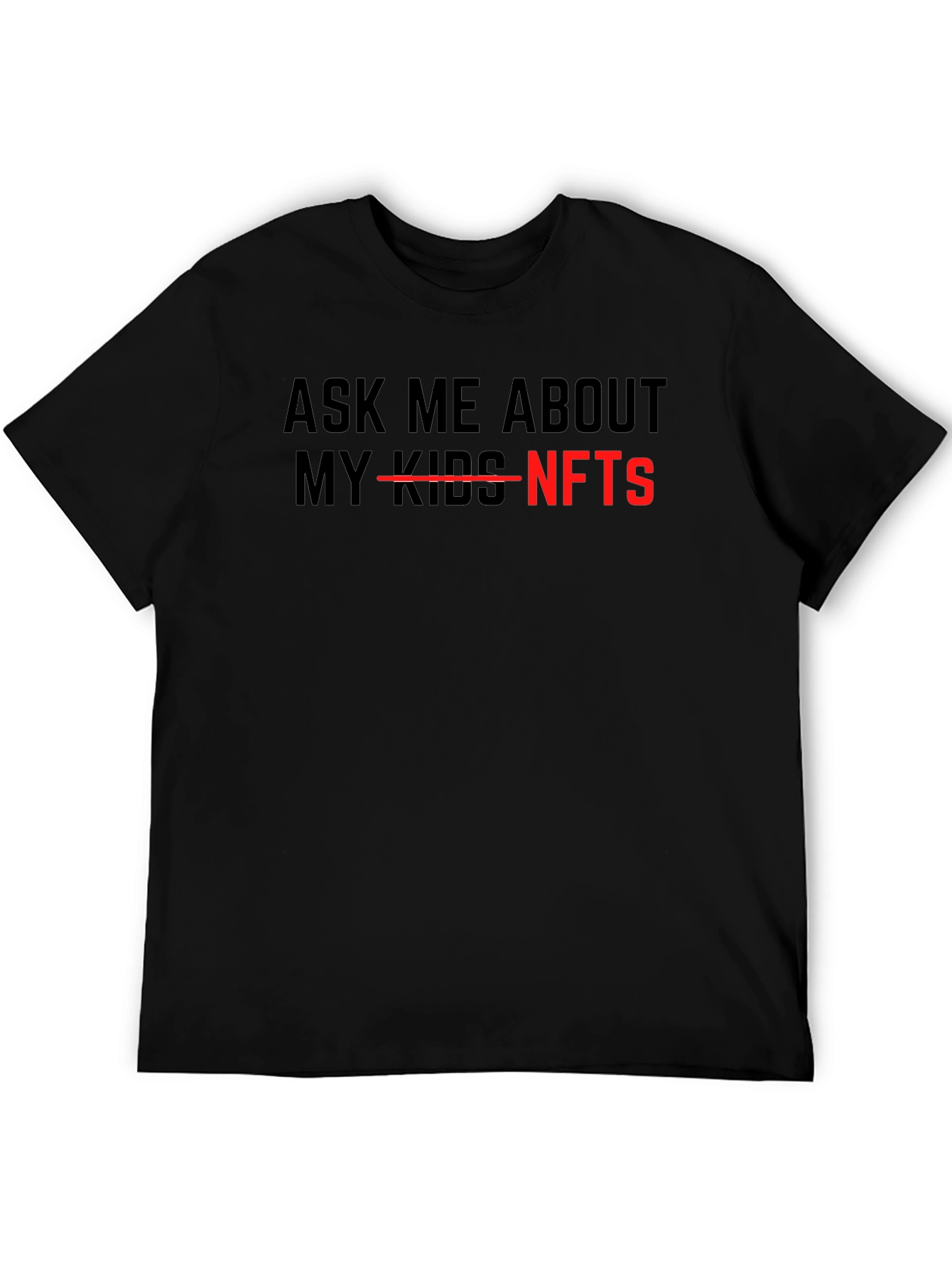 Black Ask Me About NFTs - Funny Sarcastic T-Shirt view 5