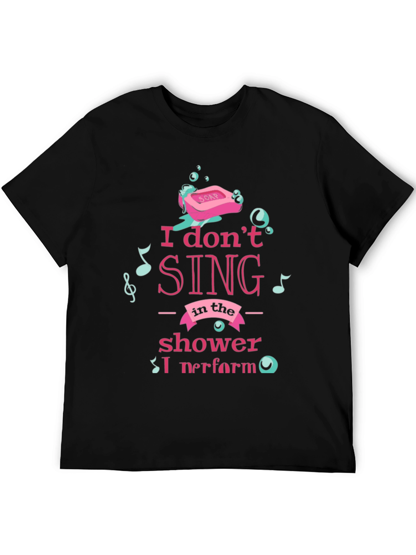Black Shower Singer T-Shirt - "I Perform" Graphic Tee view 5