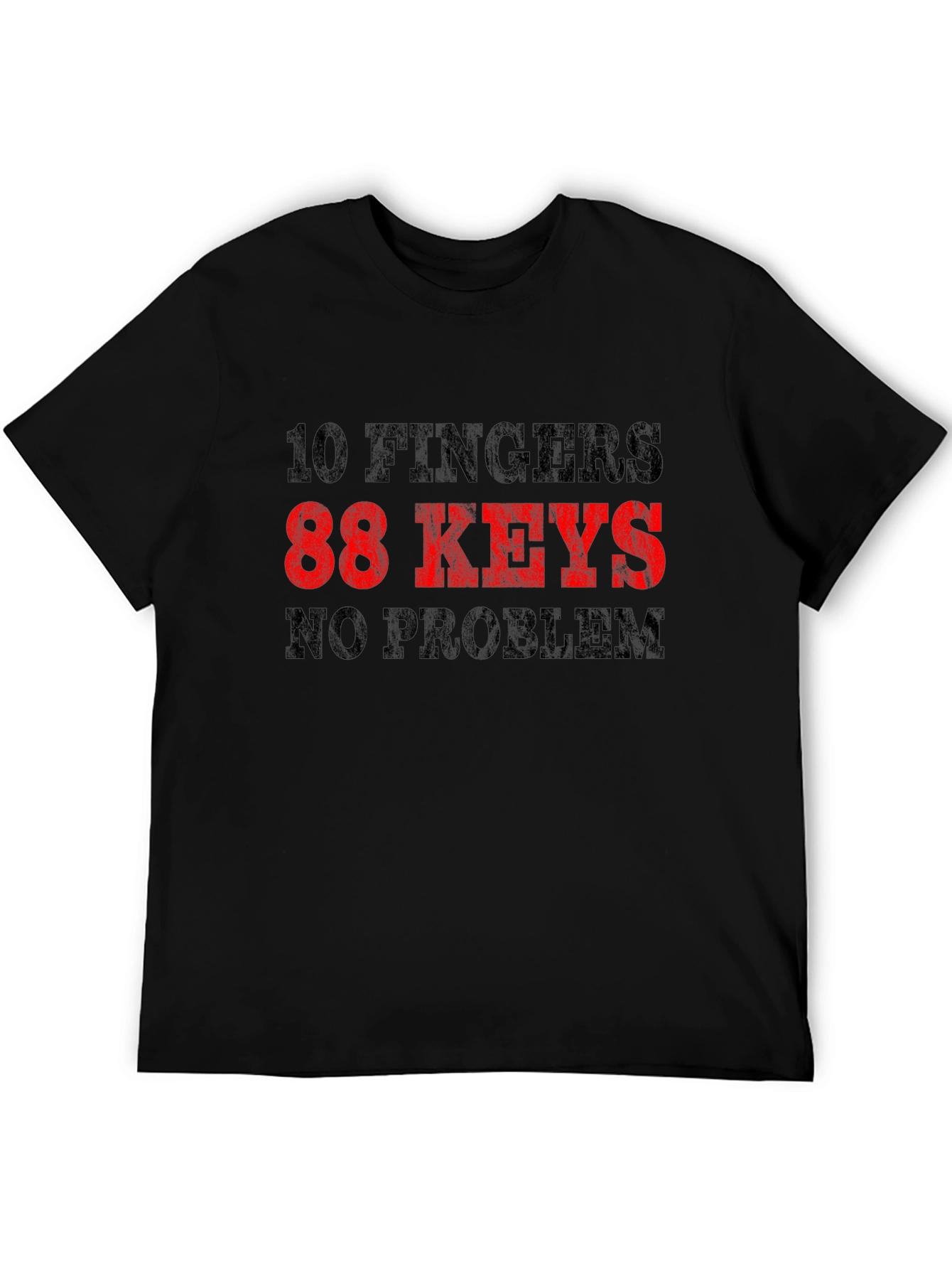 Black 10 Fingers 88 Keys No Problem T-Shirt view 5