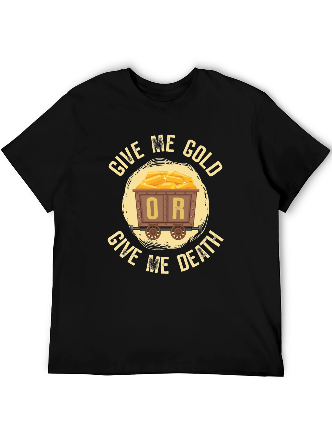 Black Give Me Gold Or Give Me Death Black T-Shirt view 5