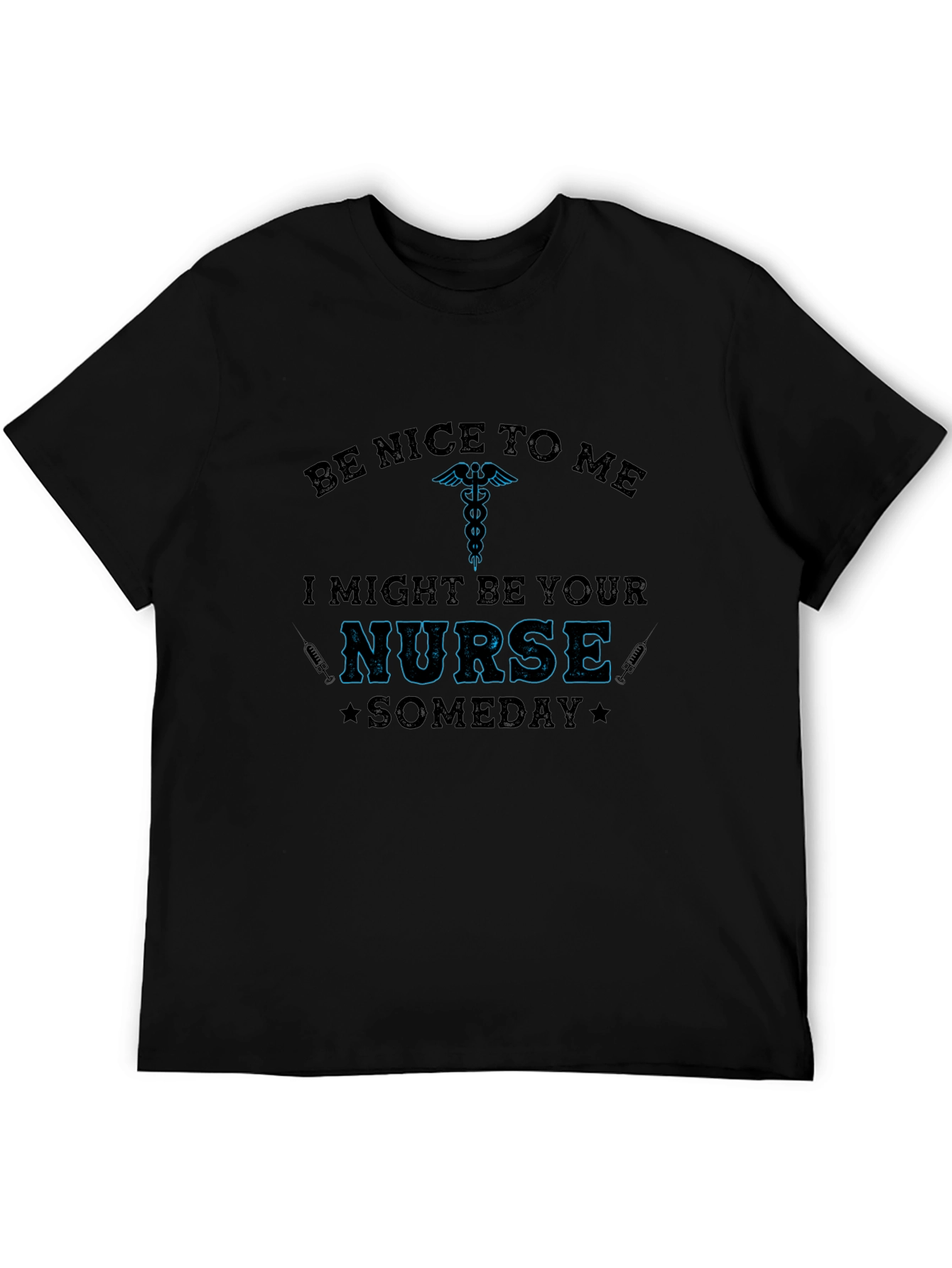 Black Be Nice To Me, I Might Be Your Nurse Someday T-Shirt view 5