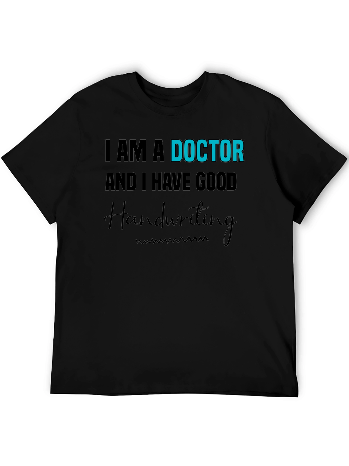 Black I am a Doctor Handwriting T-Shirt view 5