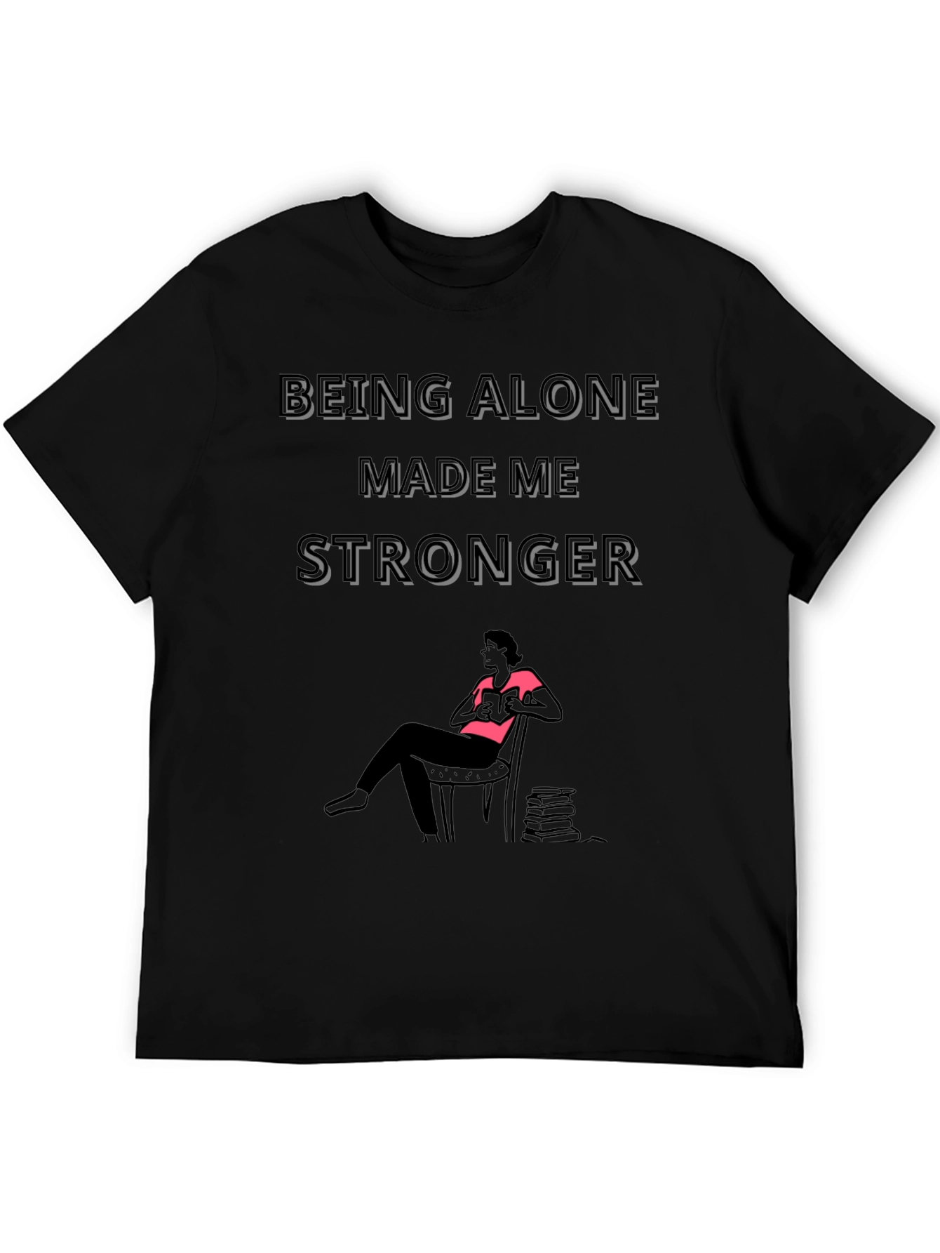 Black Being Alone Made Me Stronger Graphic Tee view 5