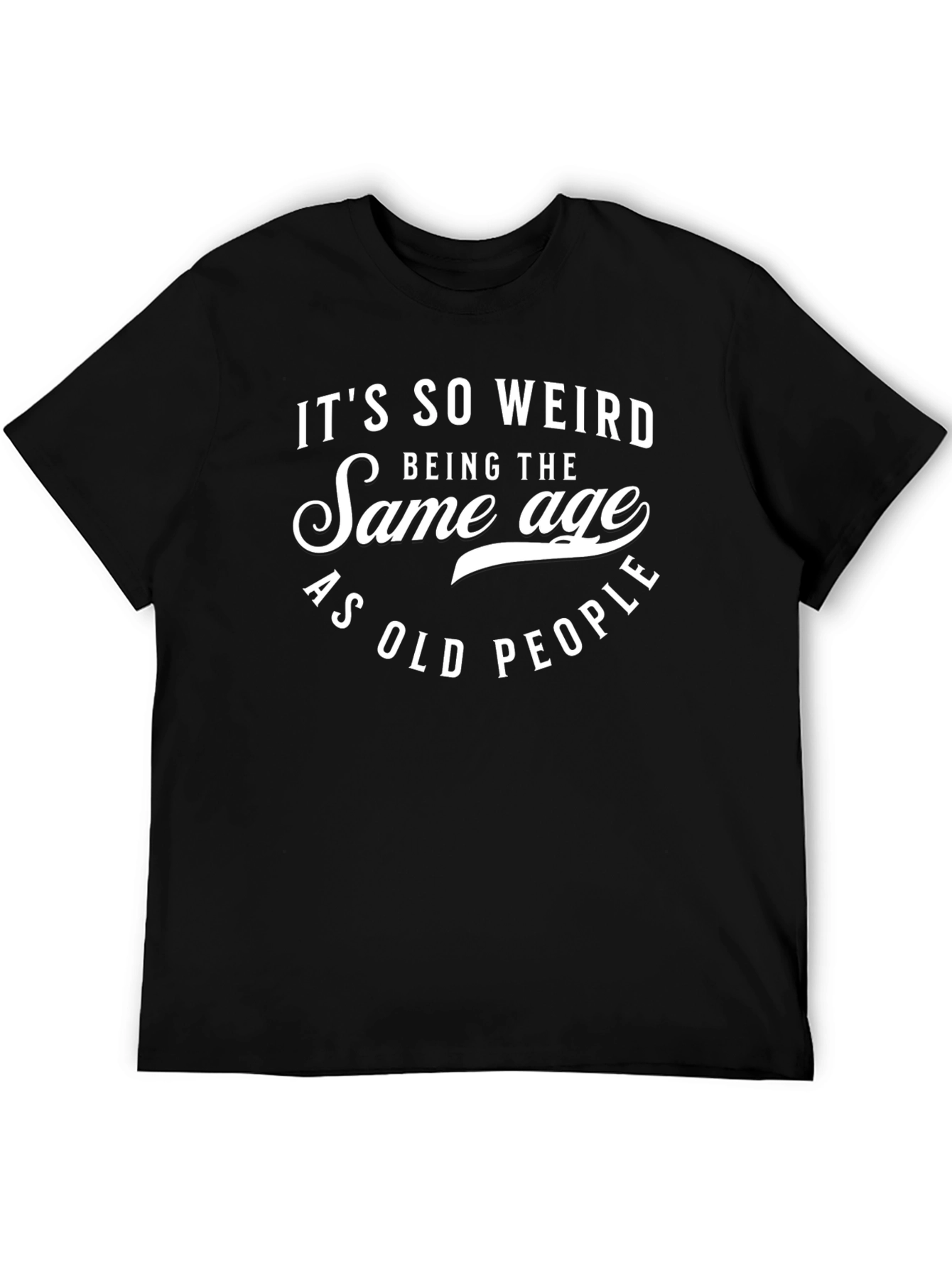 Black It's So Weird T-Shirt Funny Novelty Tee view 5