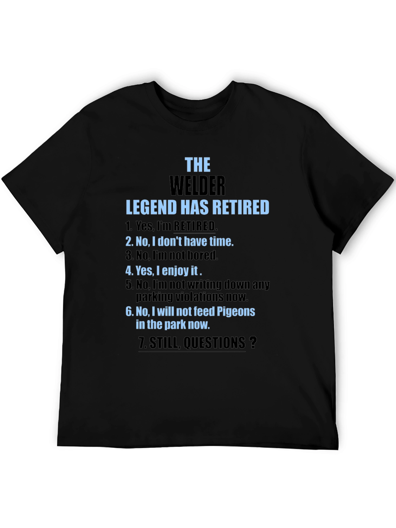 Black Retired Welder Legend T-Shirt view 5