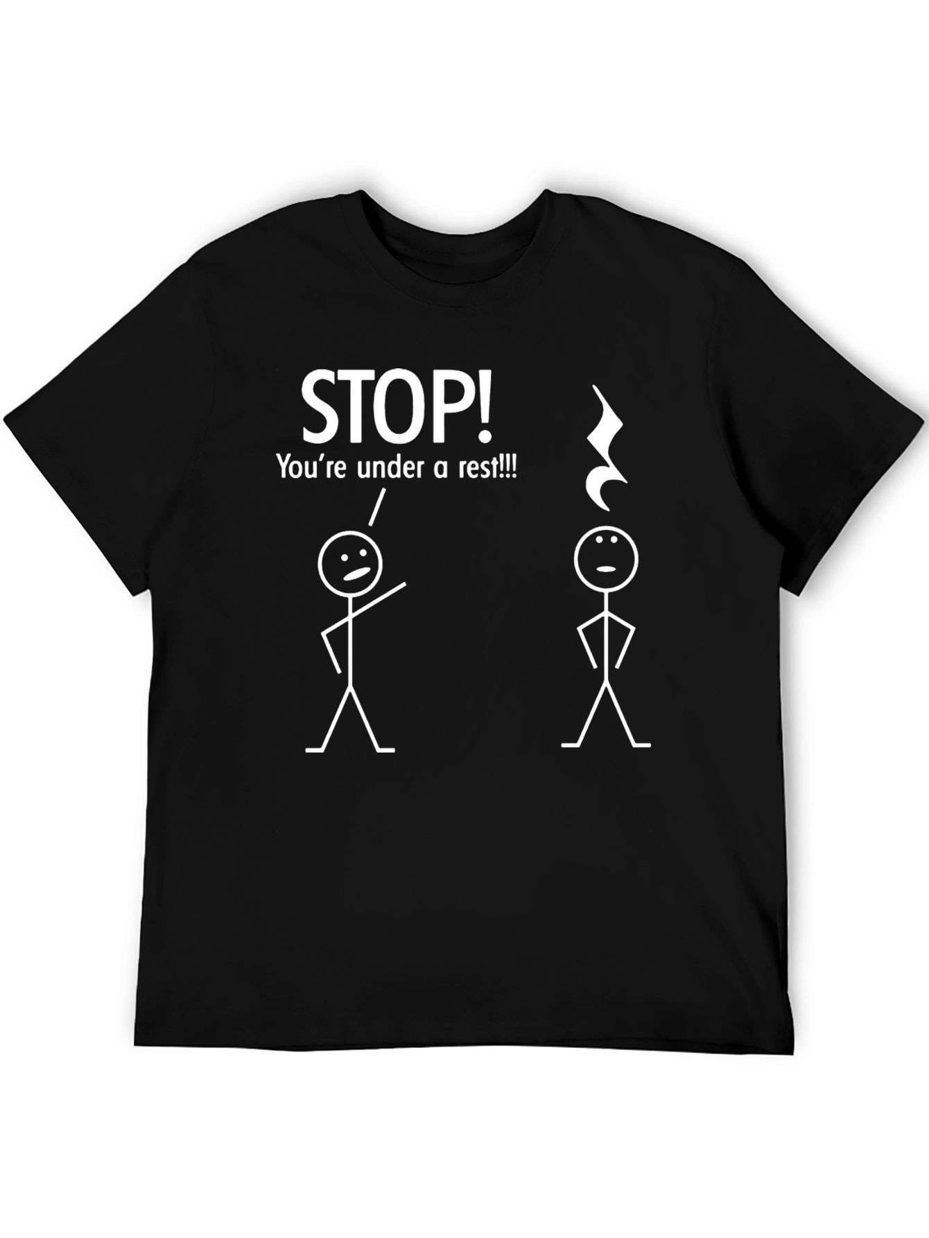 Black Funny Music Rest T-Shirt - "STOP! You're under a rest!!!" view 5