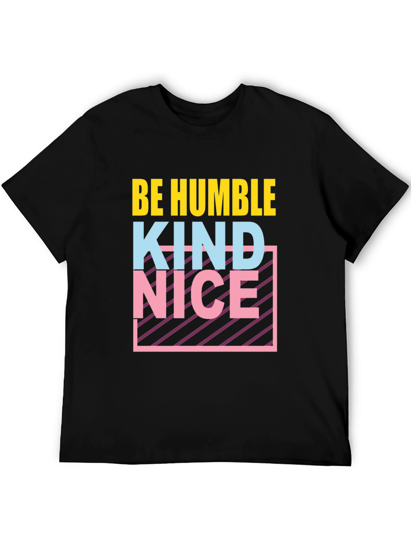 Black Be Humble Kind Nice T-Shirt Graphic Tee view 5