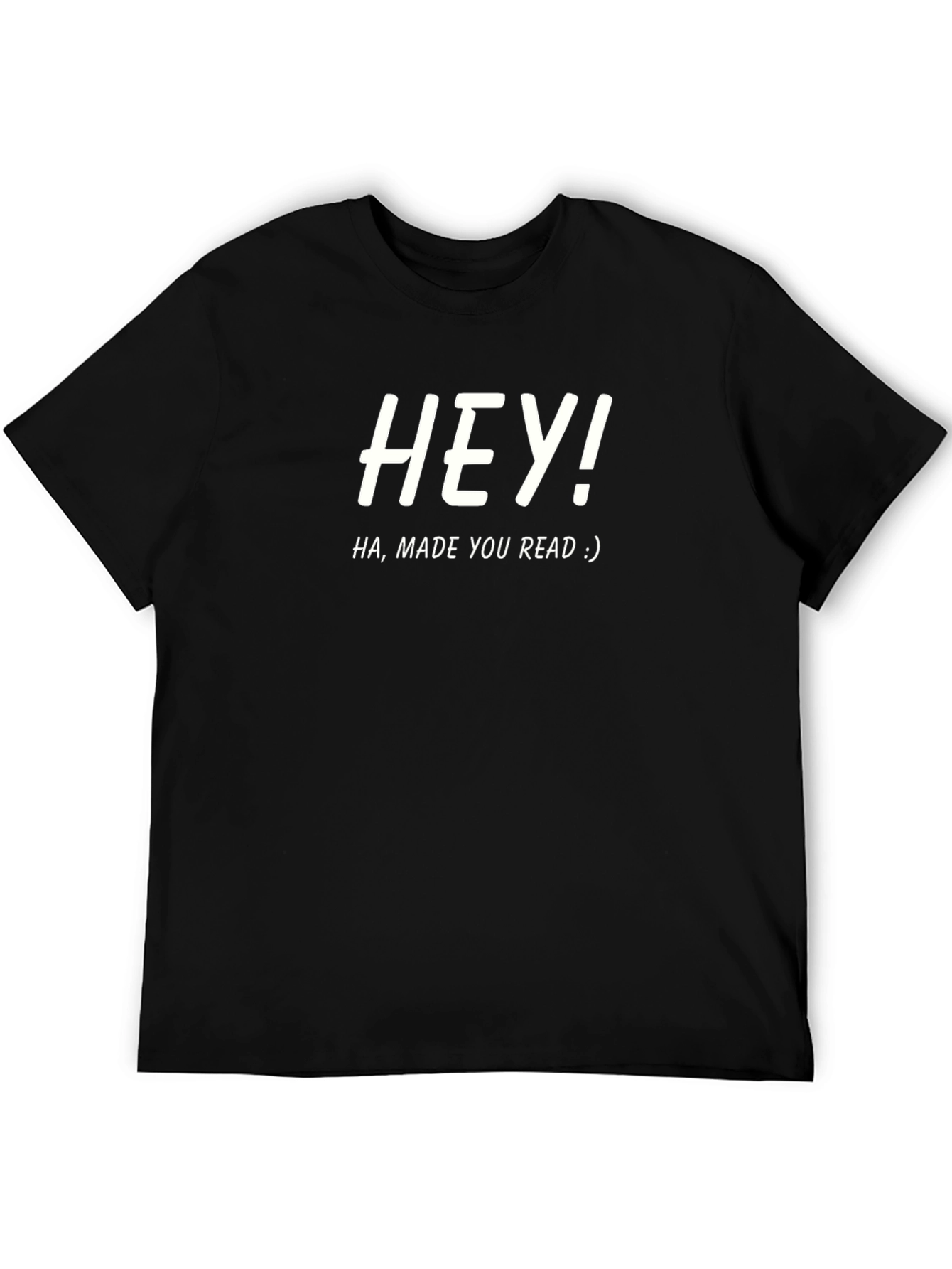 Black Hey! Made You Read Funny Graphic Tee view 5