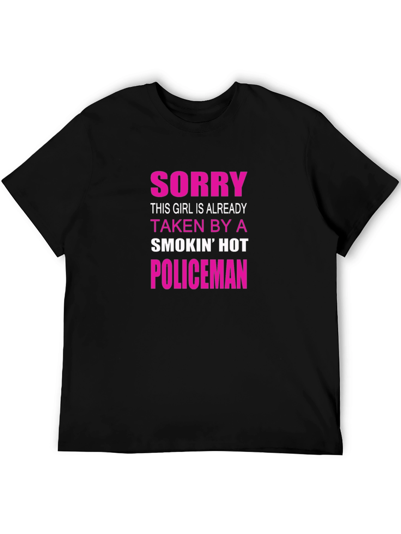 Black Sorry Taken by a Hot Policeman T-Shirt view 5
