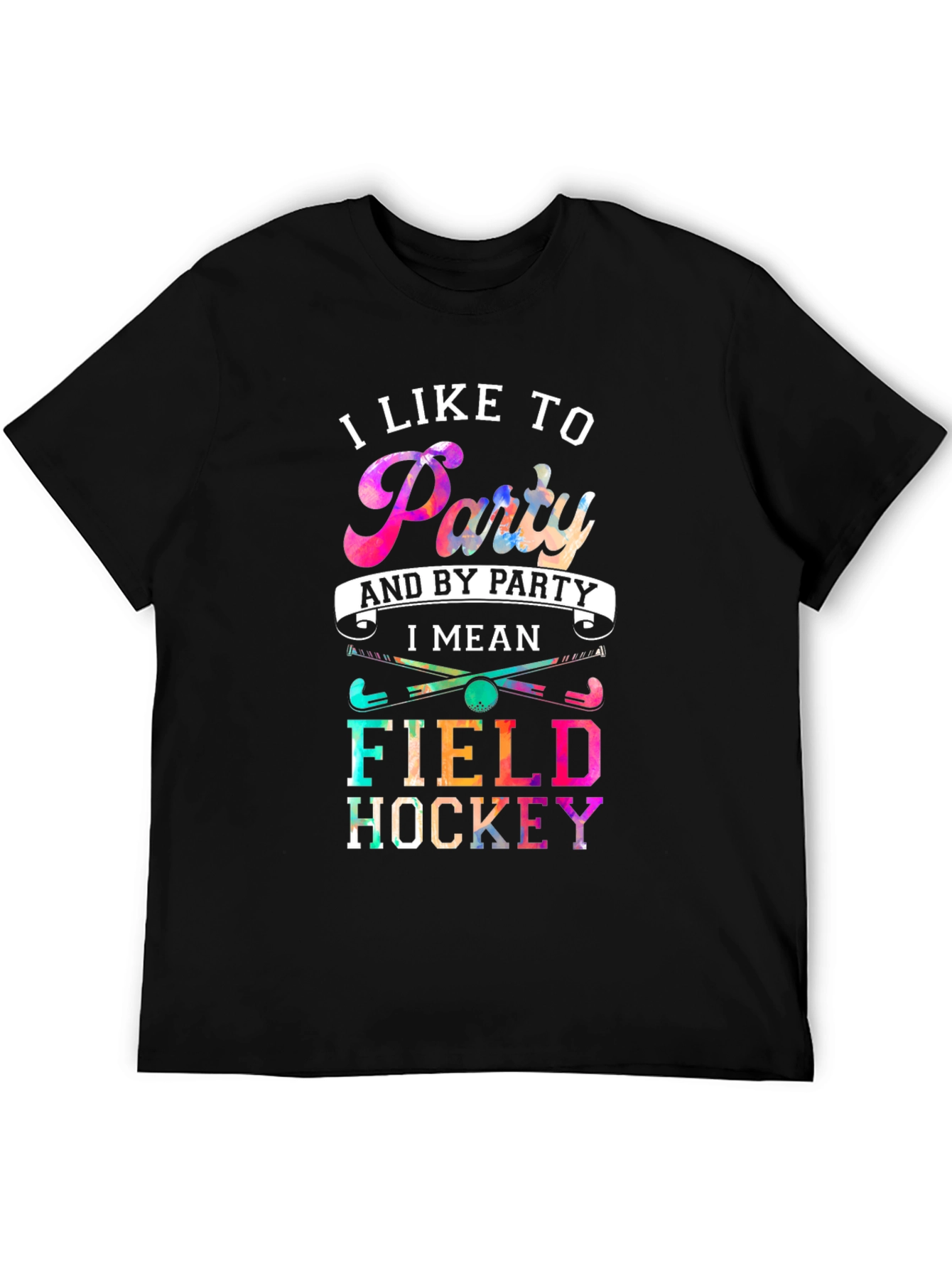 Black I Like To Party Field Hockey T-Shirt view 5