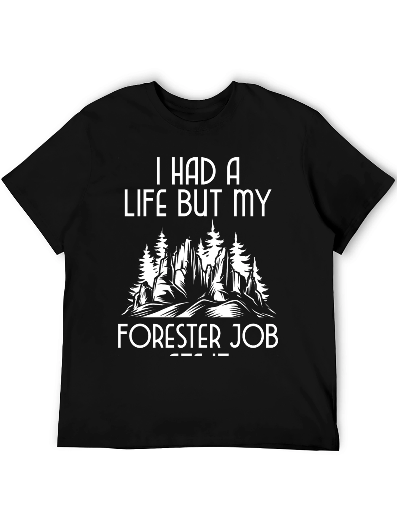 Black Forester Job T-Shirt - I Had a Life! view 5
