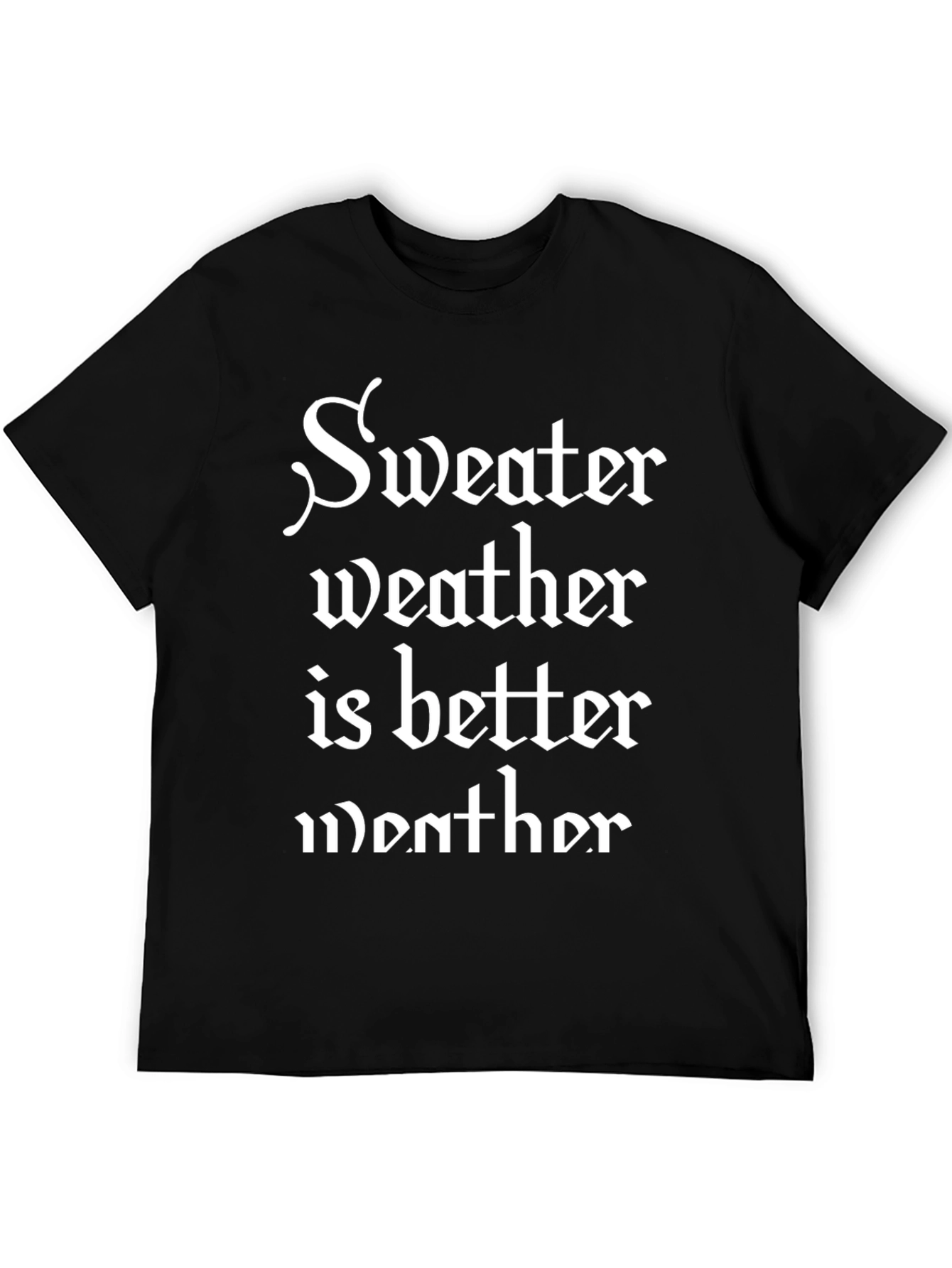 Black Sweater Weather T-Shirt - Gothic Style Lettering view 5