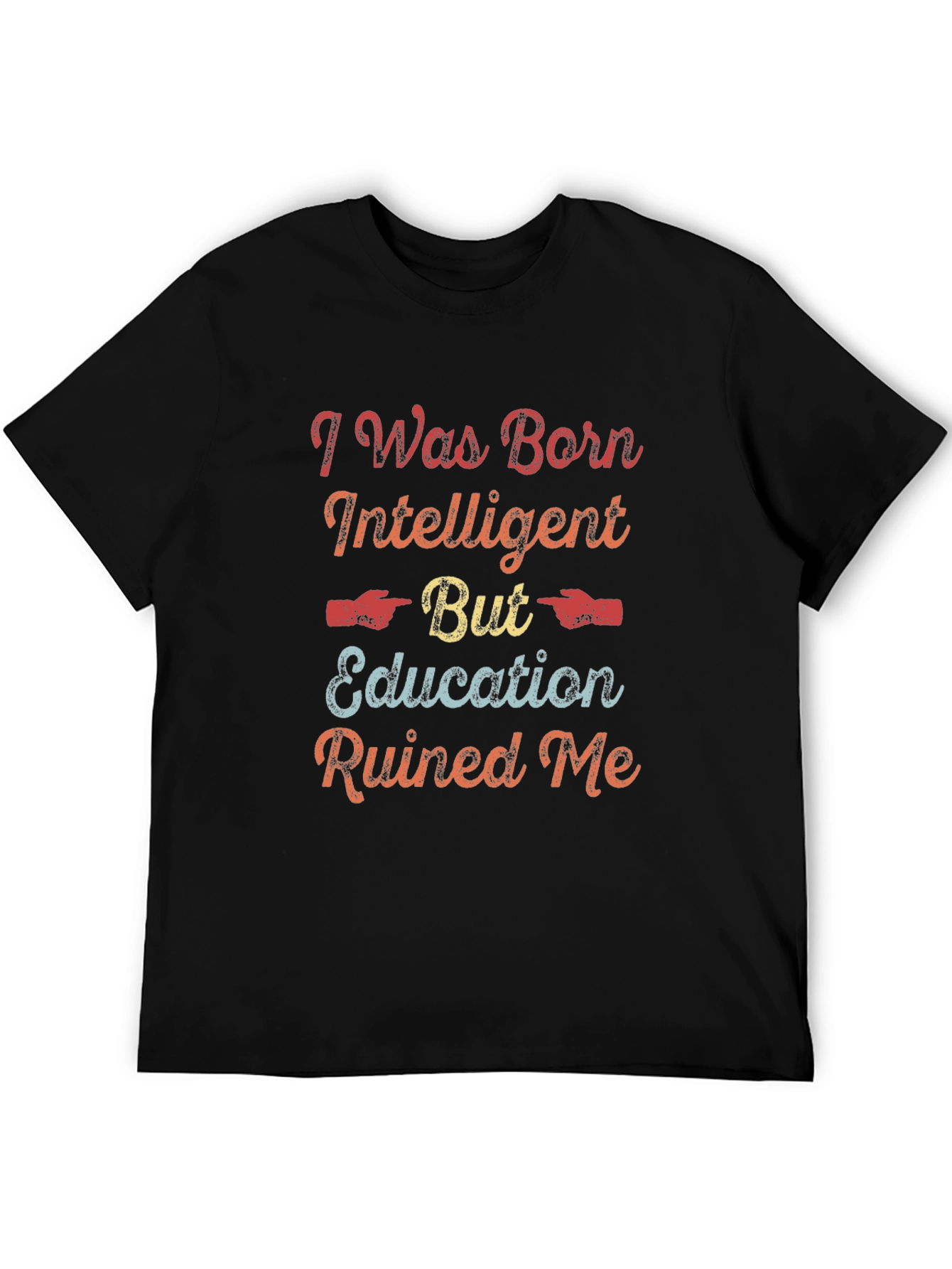 Black I Was Born Intelligent Funny Sarcastic T-Shirt view 5