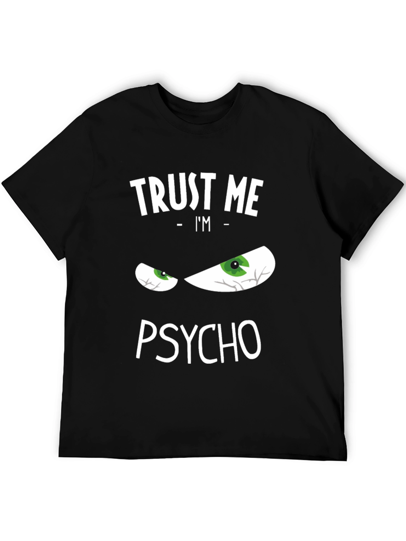 Black Trust Me I'm Psycho Funny Graphic T-Shirt view 5