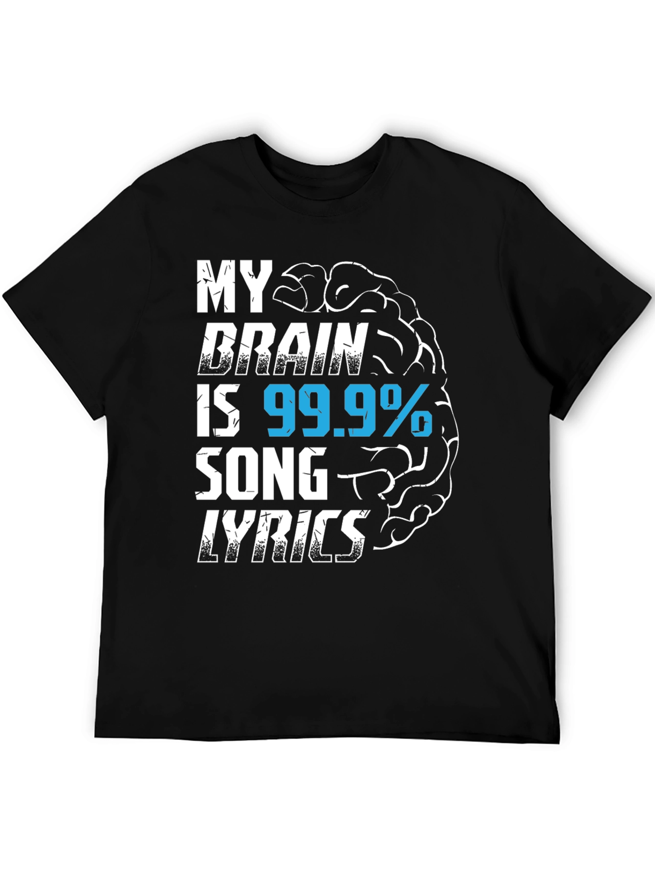 Black My Brain is 99.9% Song Lyrics T-Shirt view 5