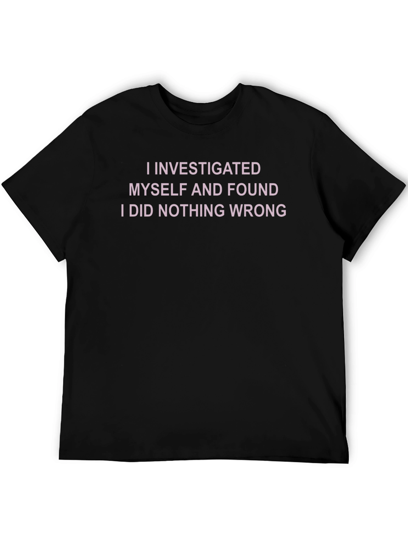 Black Funny "I Did Nothing Wrong" Graphic T-Shirt view 5