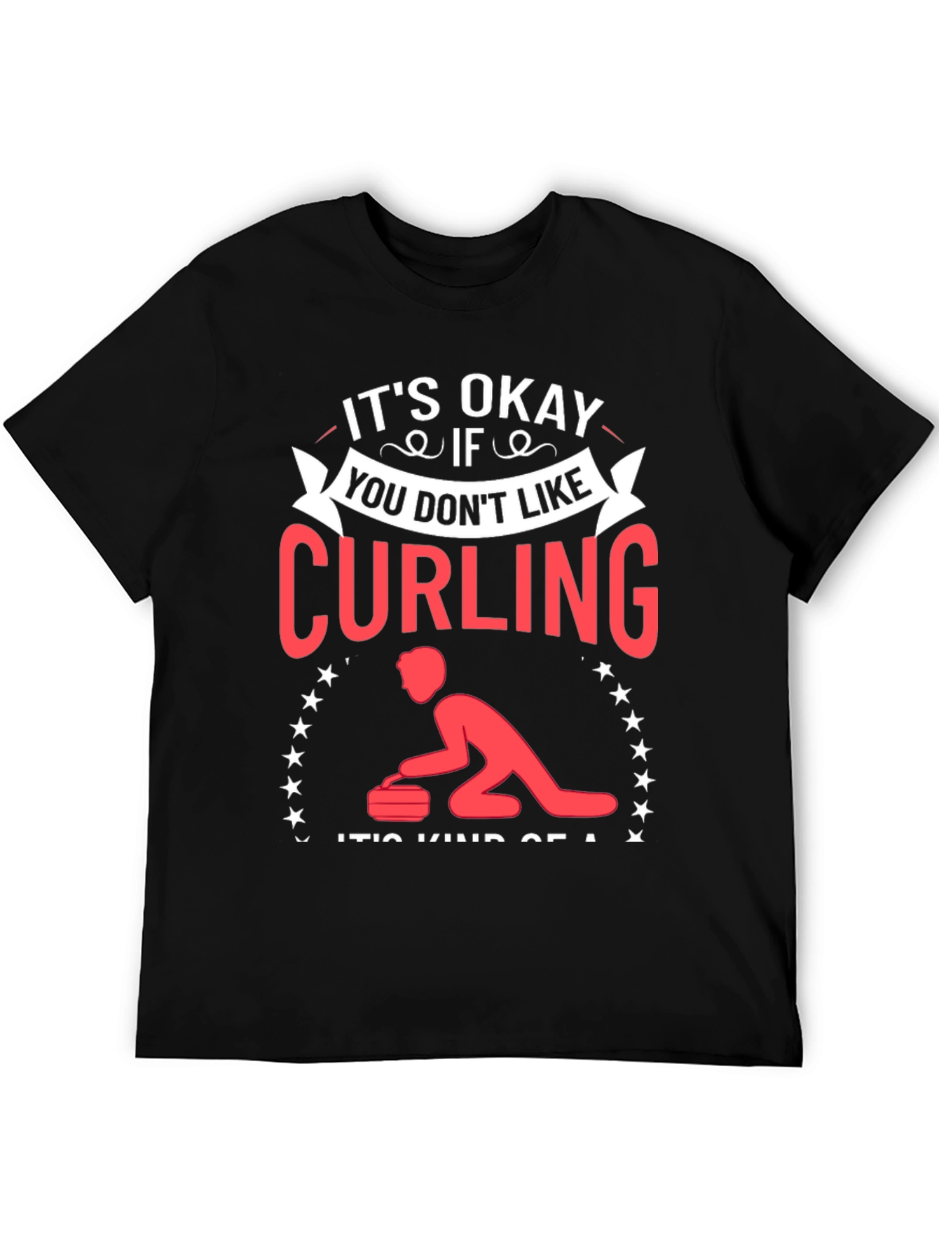 Black Curling Fan T-Shirt - "It's Okay If You Don't Like" view 5