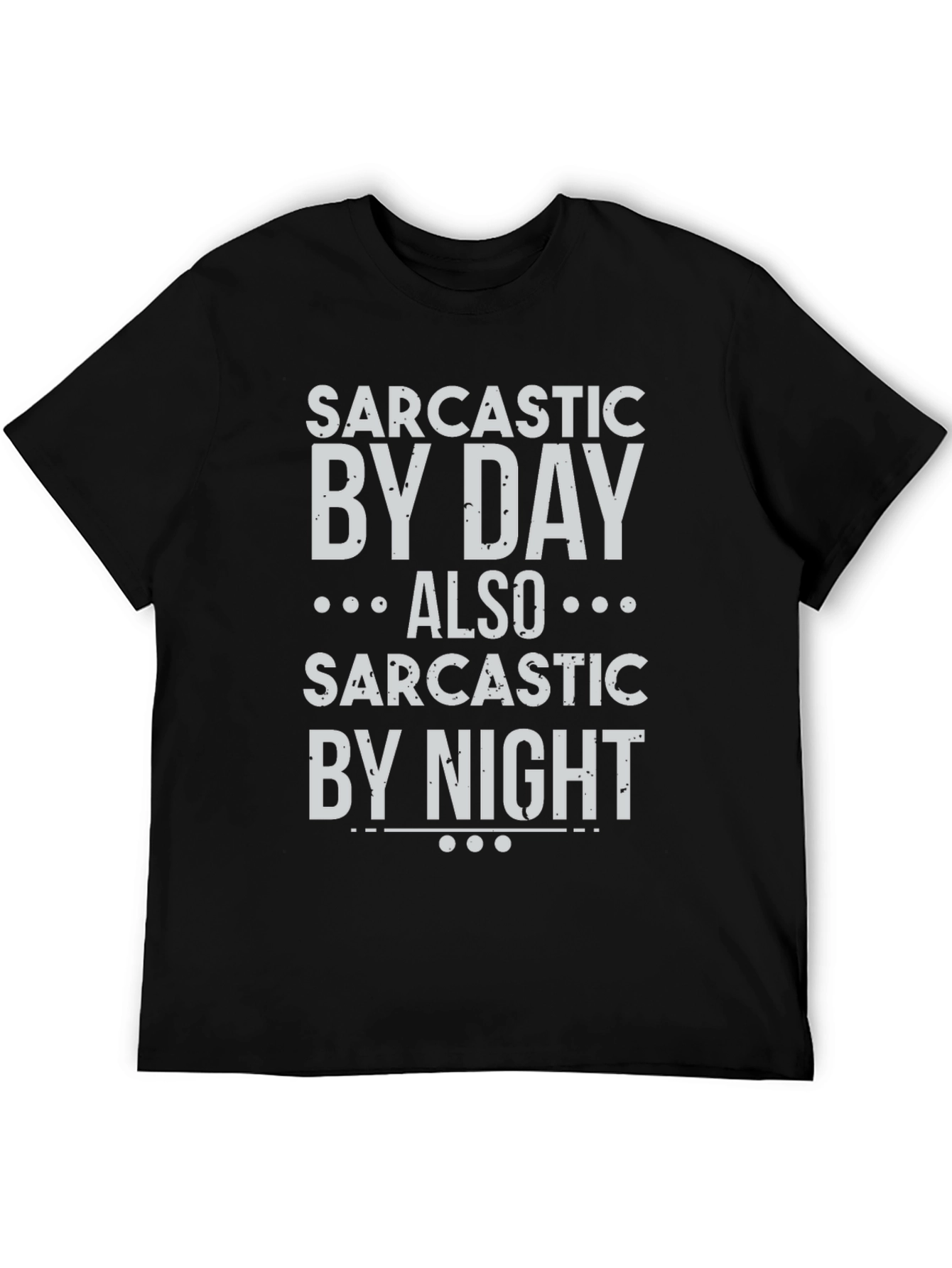 Black Sarcastic by Day & Night Funny T-Shirt view 5