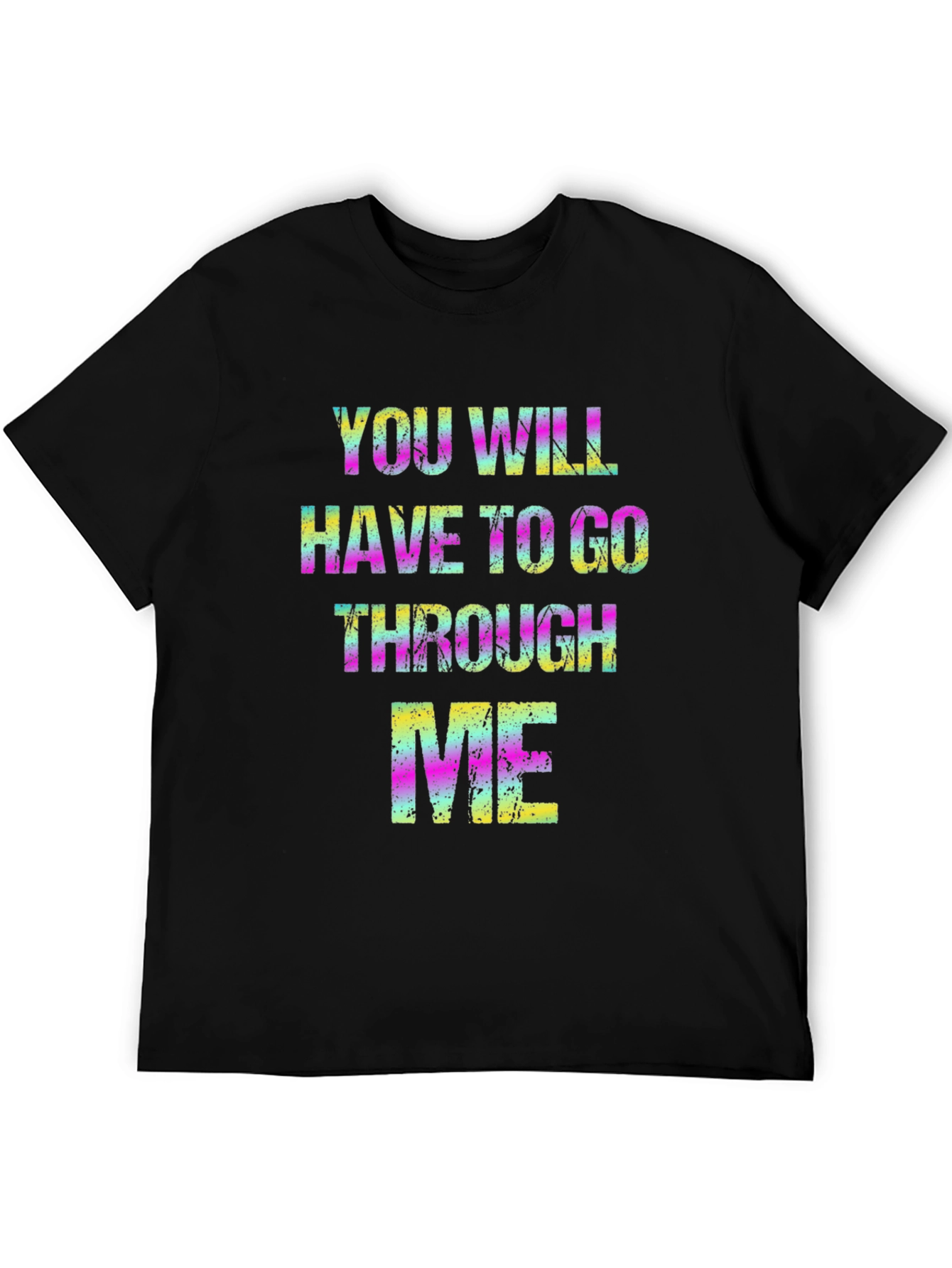 Black Colorful "You Will Have To Go Through Me" Graphic T-Shirt view 5