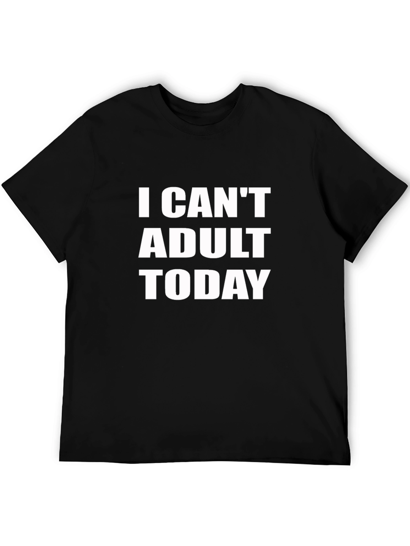 Black I Can't Adult Today T-Shirt view 5
