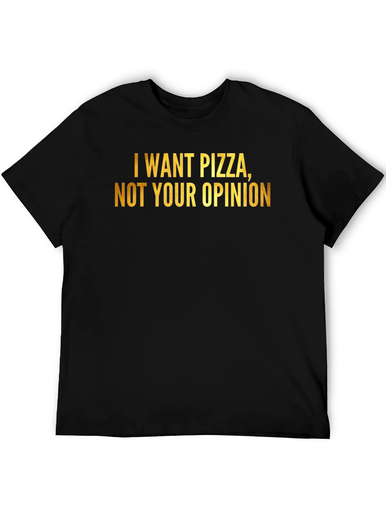 Black Pizza Lover's Tee: "I Want Pizza, Not Your Opinion" view 5