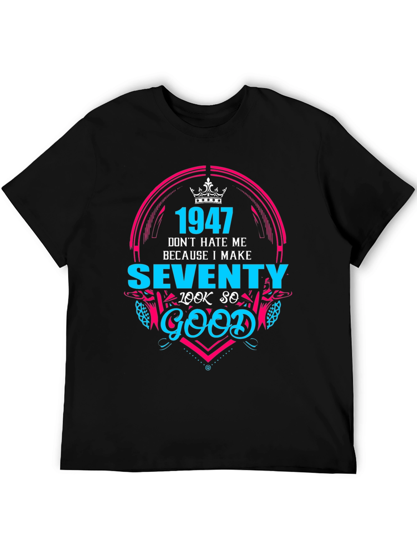 Black 1947 Birthday T-Shirt - Make Seventy Look Good! view 5