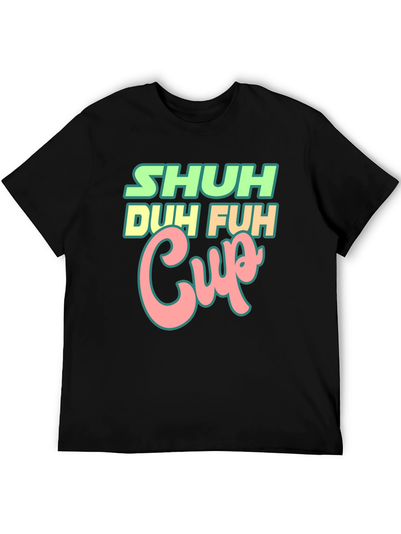 Black Shuh Duh Fuh Cup Black T-Shirt Funny Graphic Tee view 5