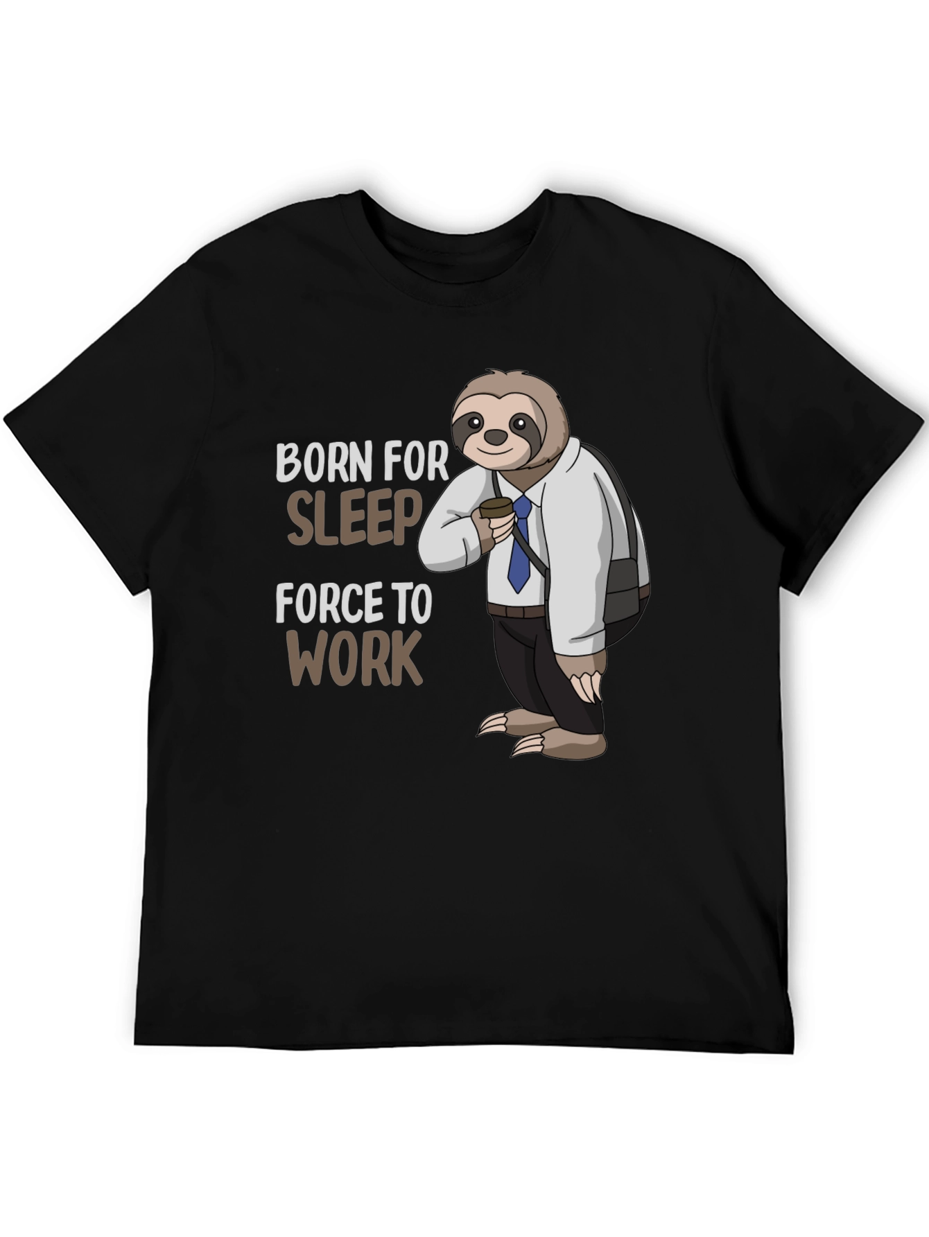 Black Born for Sleep Sloth T-Shirt - Funny Work Tee view 5