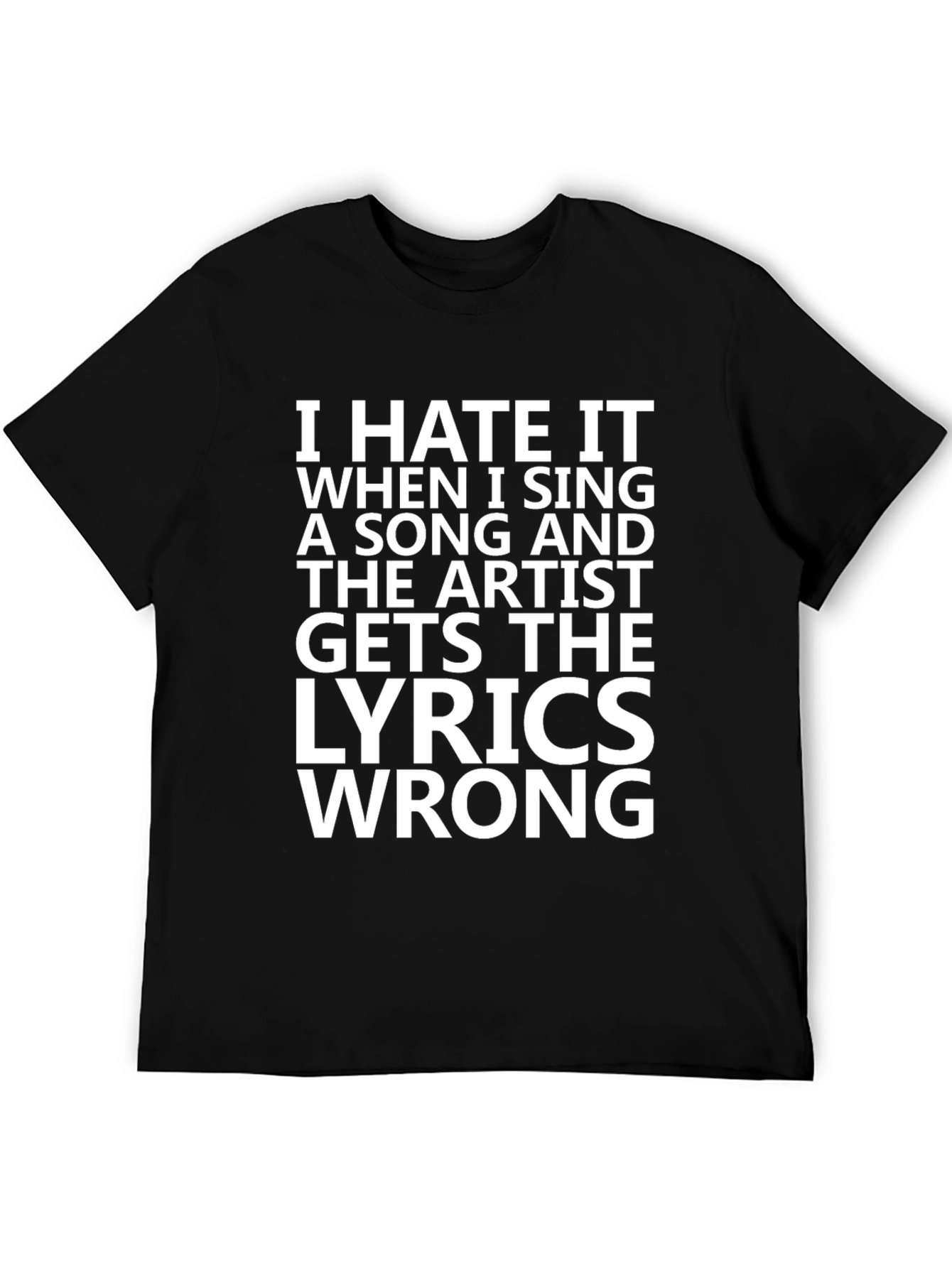 Black Funny 'I Hate It When I Sing' T-Shirt view 5