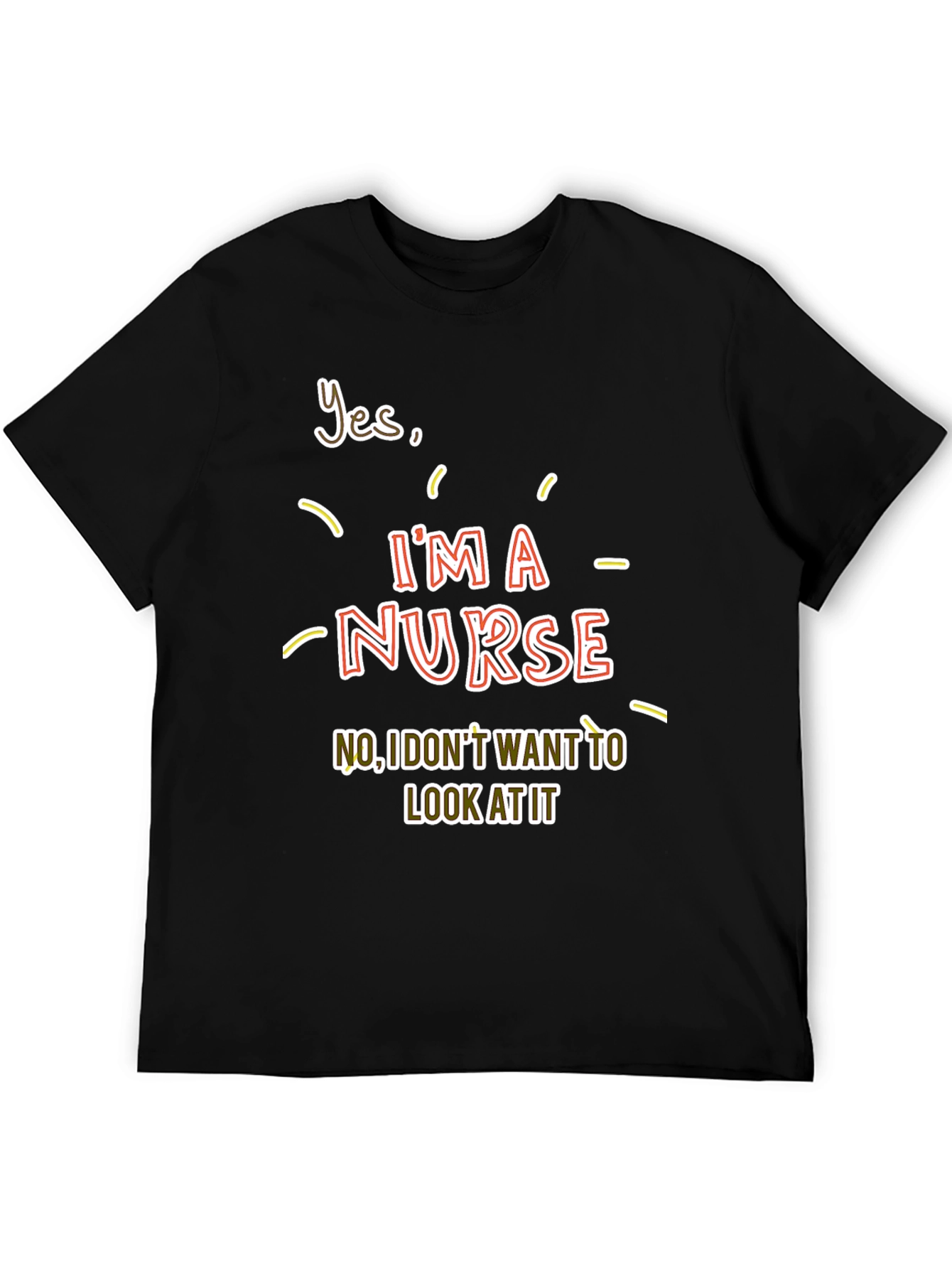 Funny Nurse T-Shirt - I'm a Nurse Graphic Tee - 5
