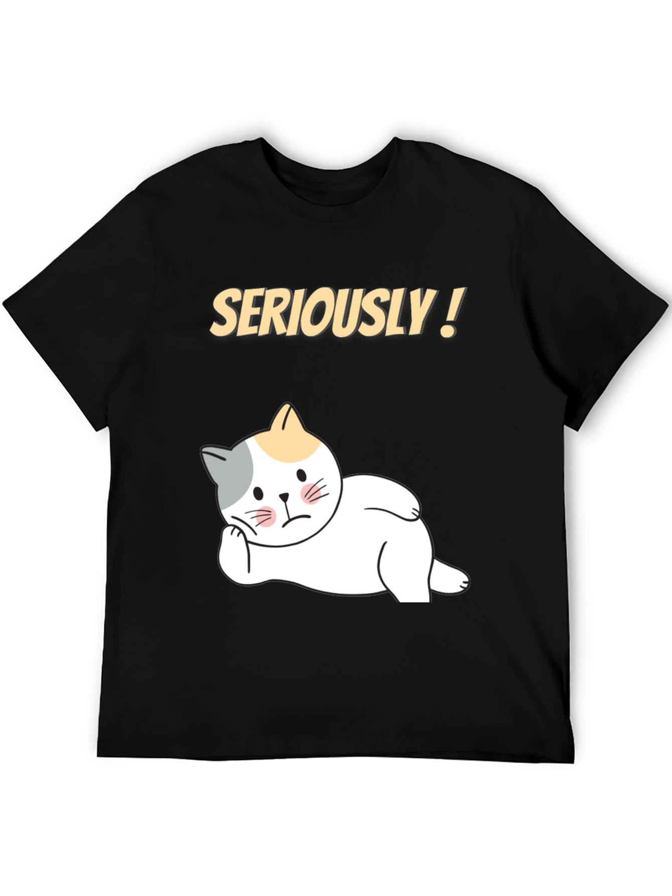 Black Seriously! Cat T-Shirt - Funny Graphic Tee for Cat Lovers view 5