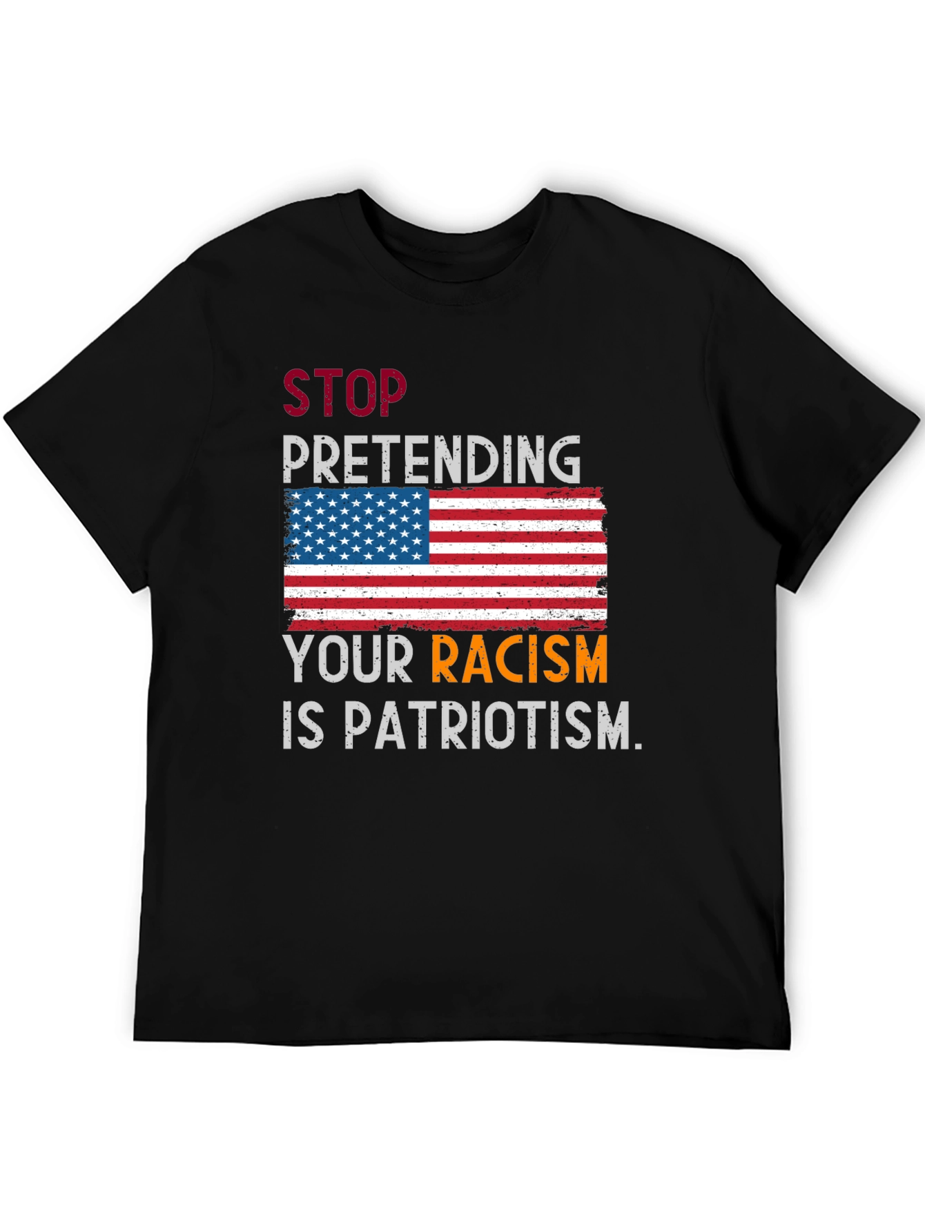 Black Stop Pretending Your Racism Is Patriotism T-Shirt view 5