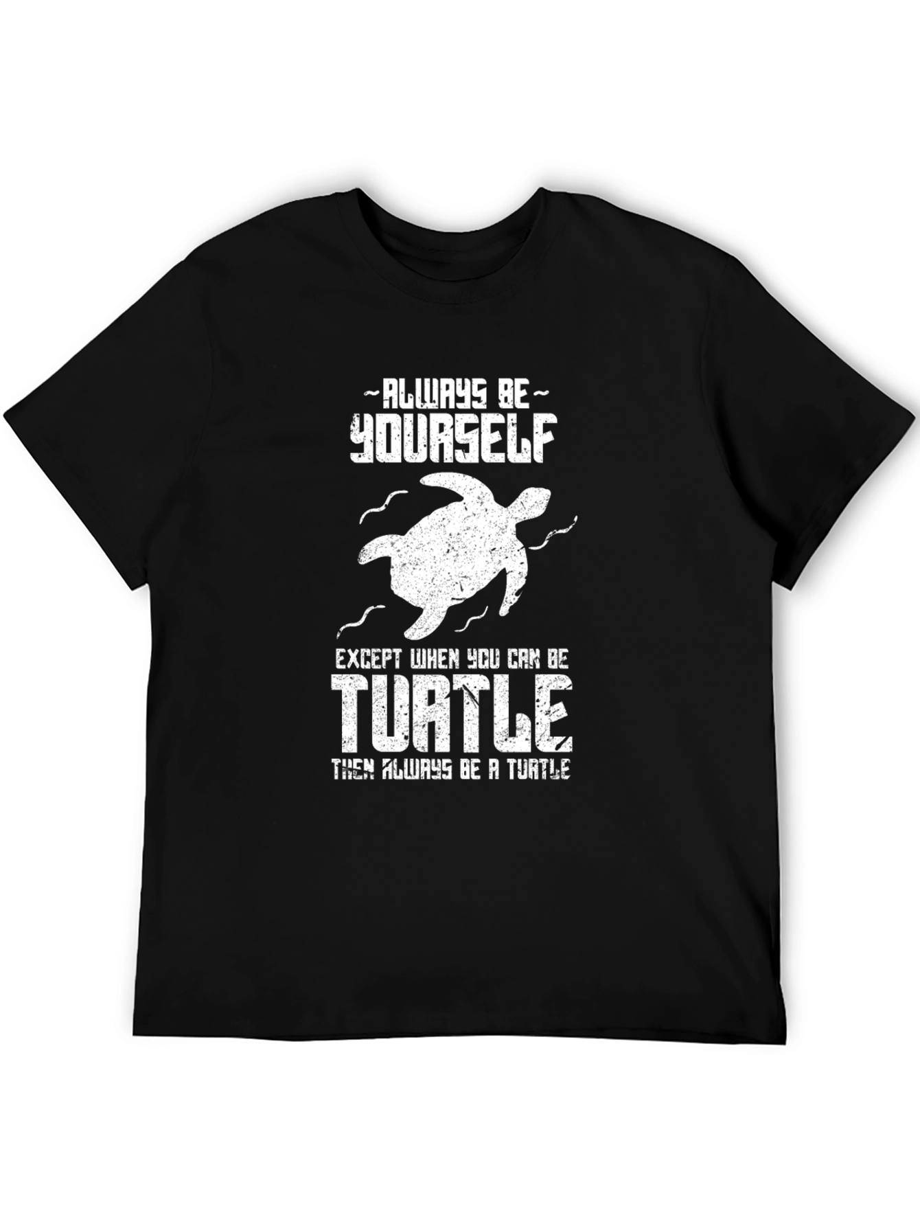 Black Always Be Yourself Unless You Can Be a Turtle T-Shirt view 5