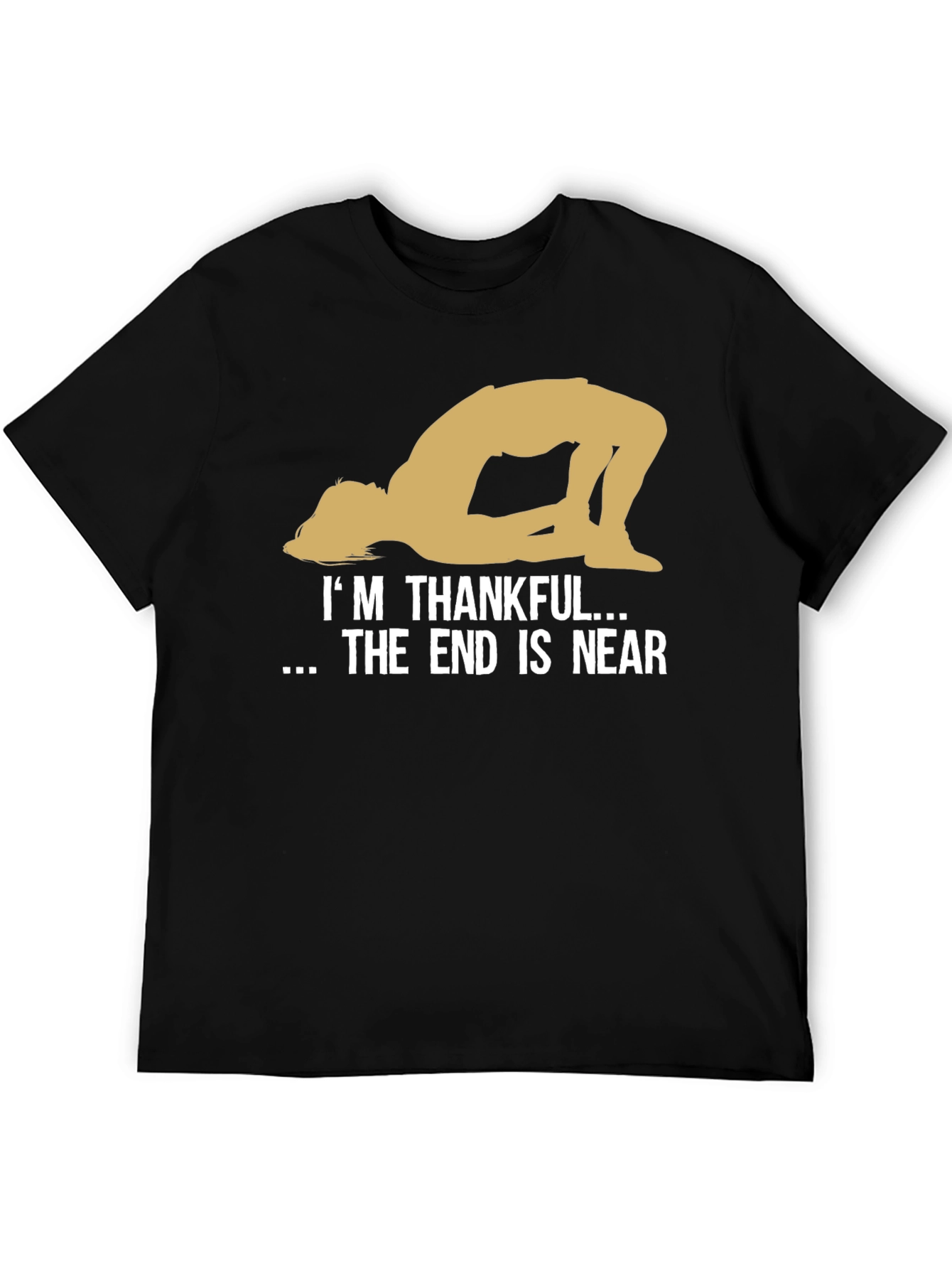 Black Thankful End is Near Funny T-Shirt view 5