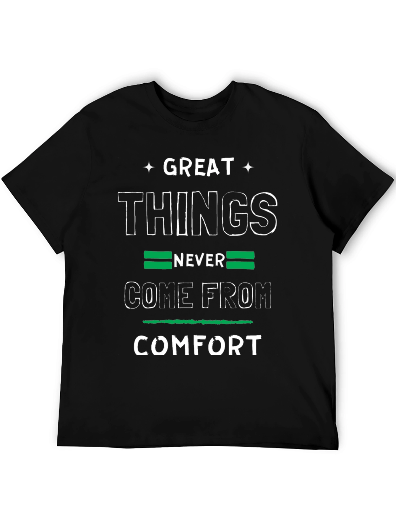 Black Great Things Never Come From Comfort T-Shirt view 5