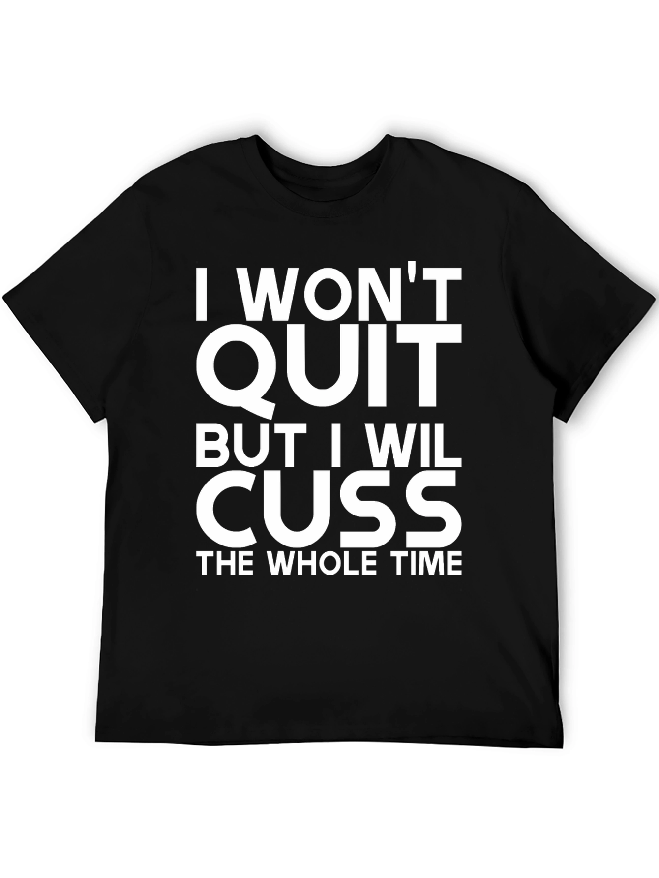 Black I Won't Quit But I Will Cuss T-Shirt view 5