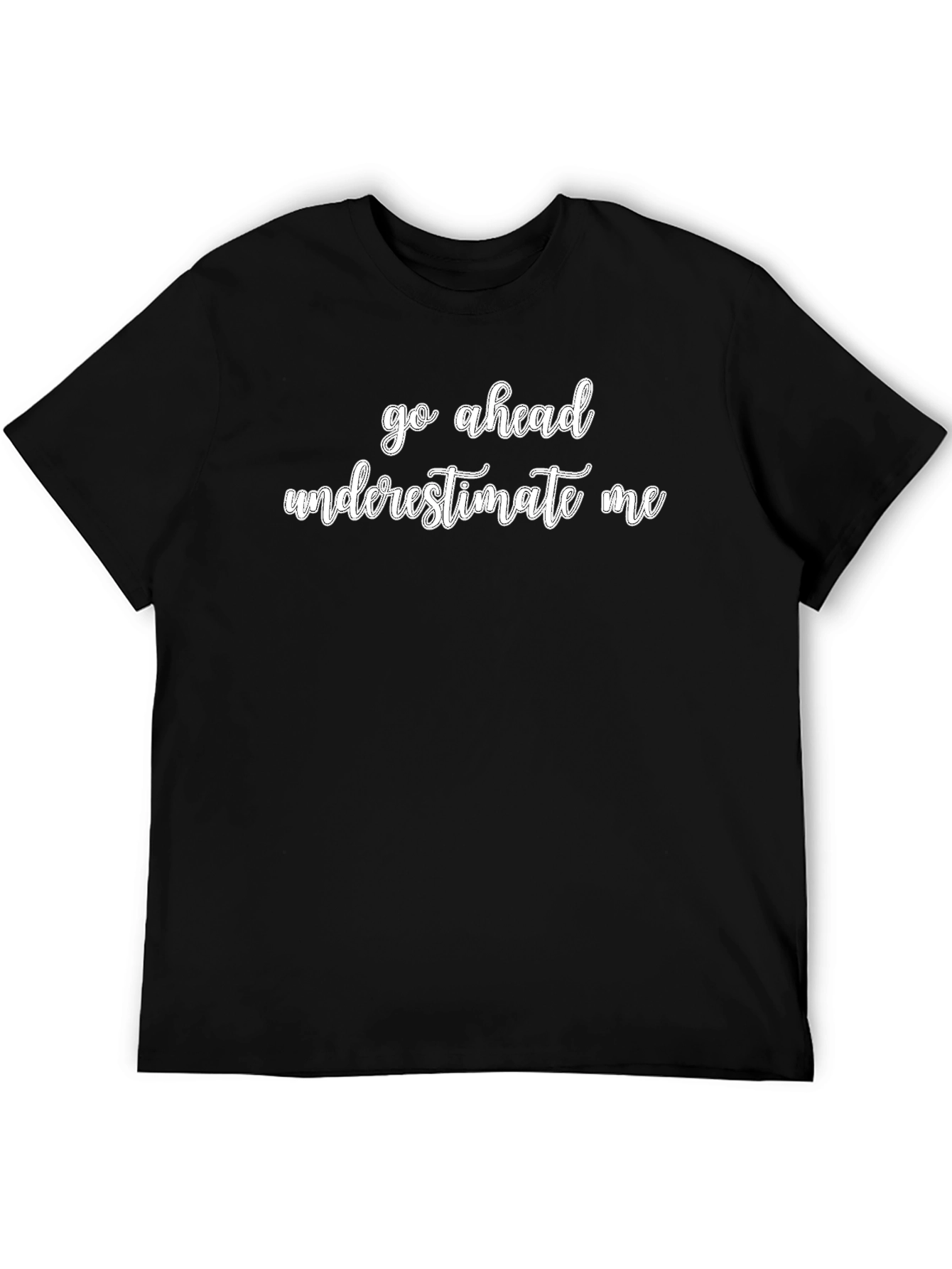 Black Go Ahead Underestimate Me Graphic Tee - Black view 5