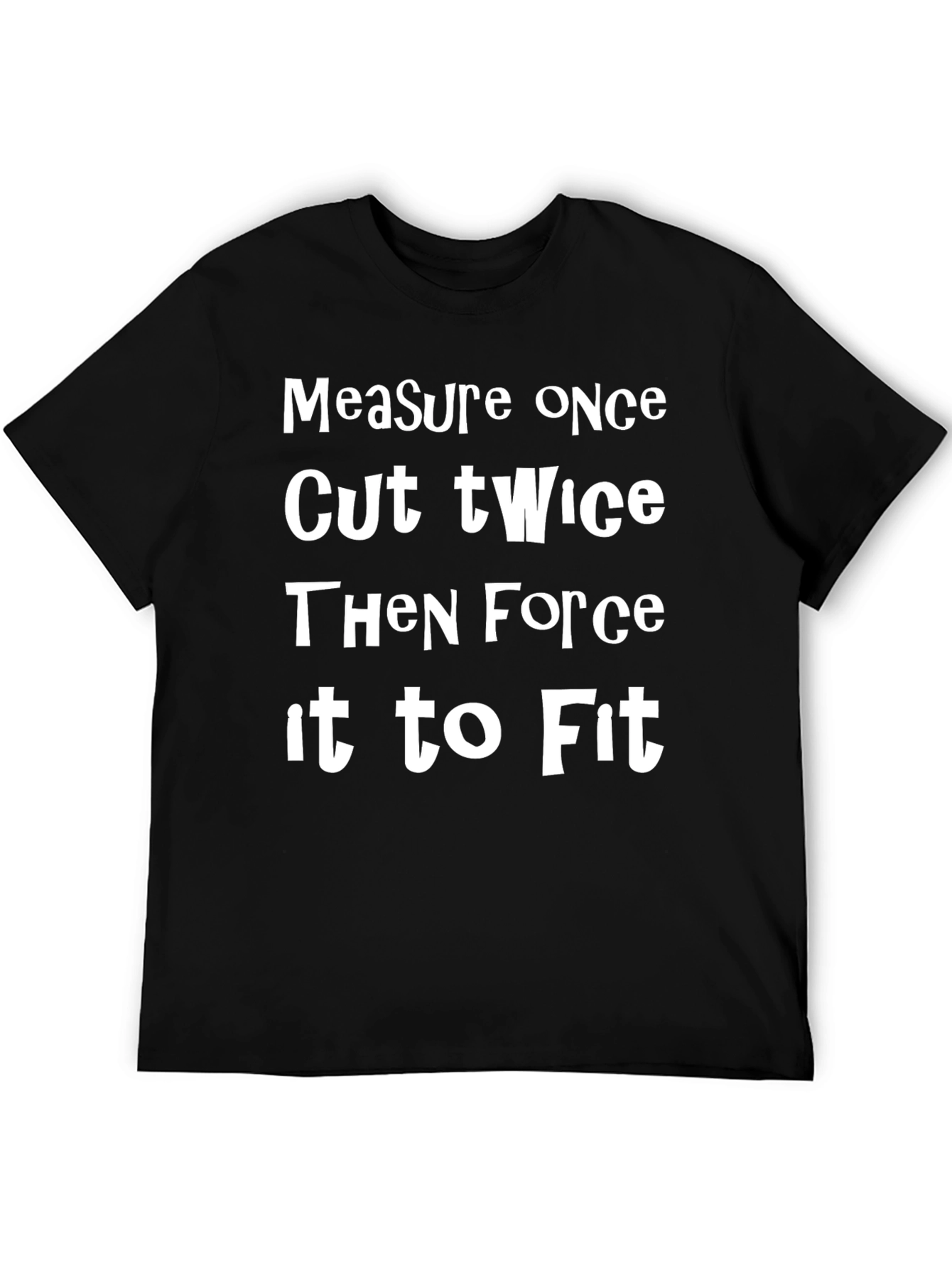 Black Measure Once Cut Twice T-Shirt view 5