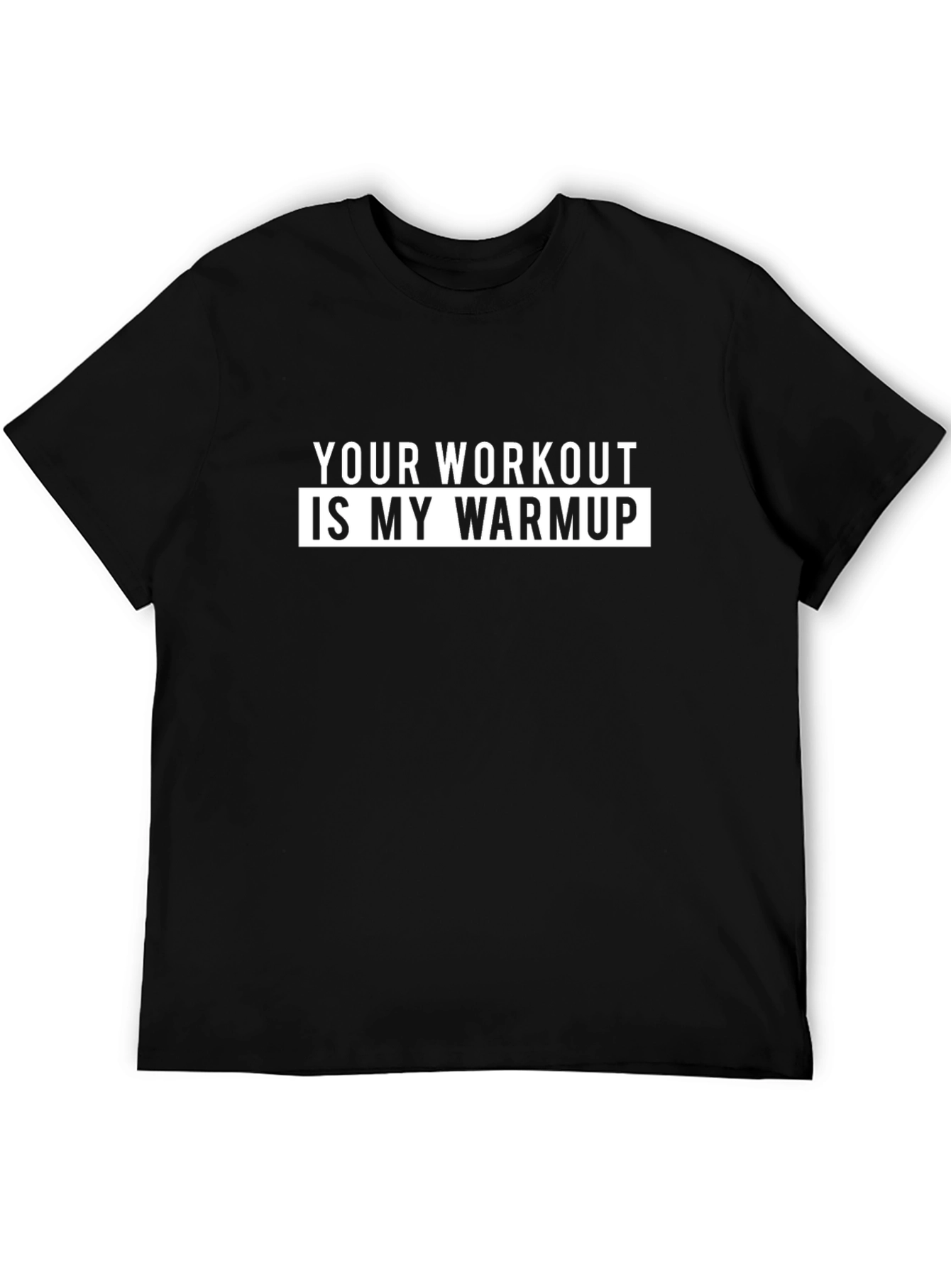 Black Workout Humor Tee: Your Workout Is My Warmup view 5