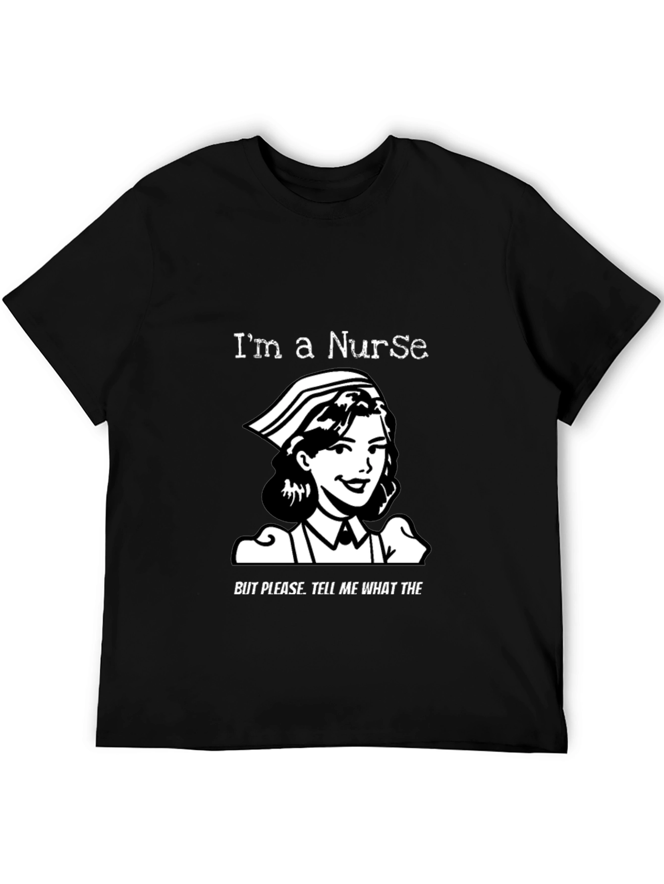 Black Nurse Humor T-Shirt - "I'm a Nurse" Graphic Tee view 5