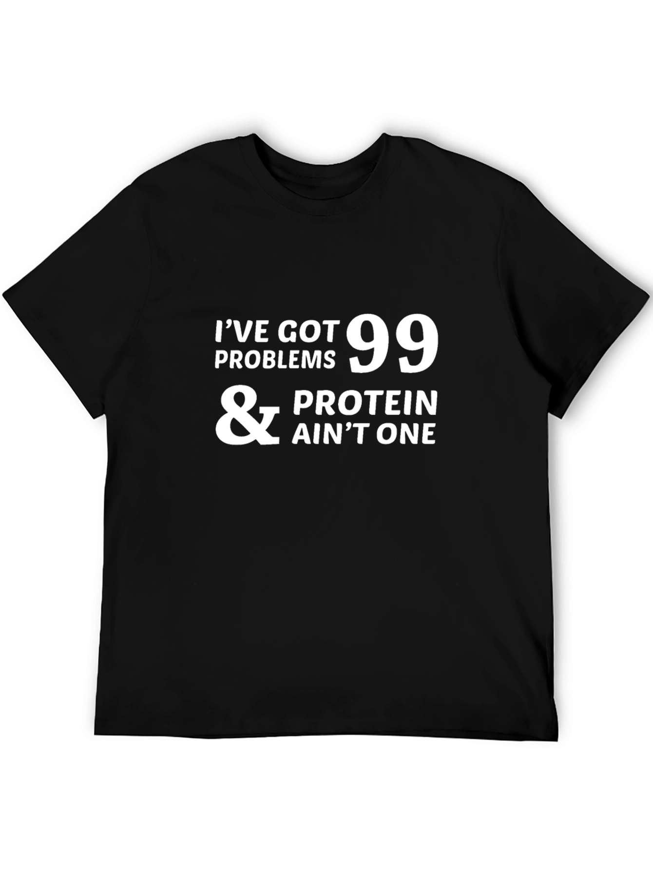 Black 99 Problems Protein Ain't One - Graphic T-Shirt view 5
