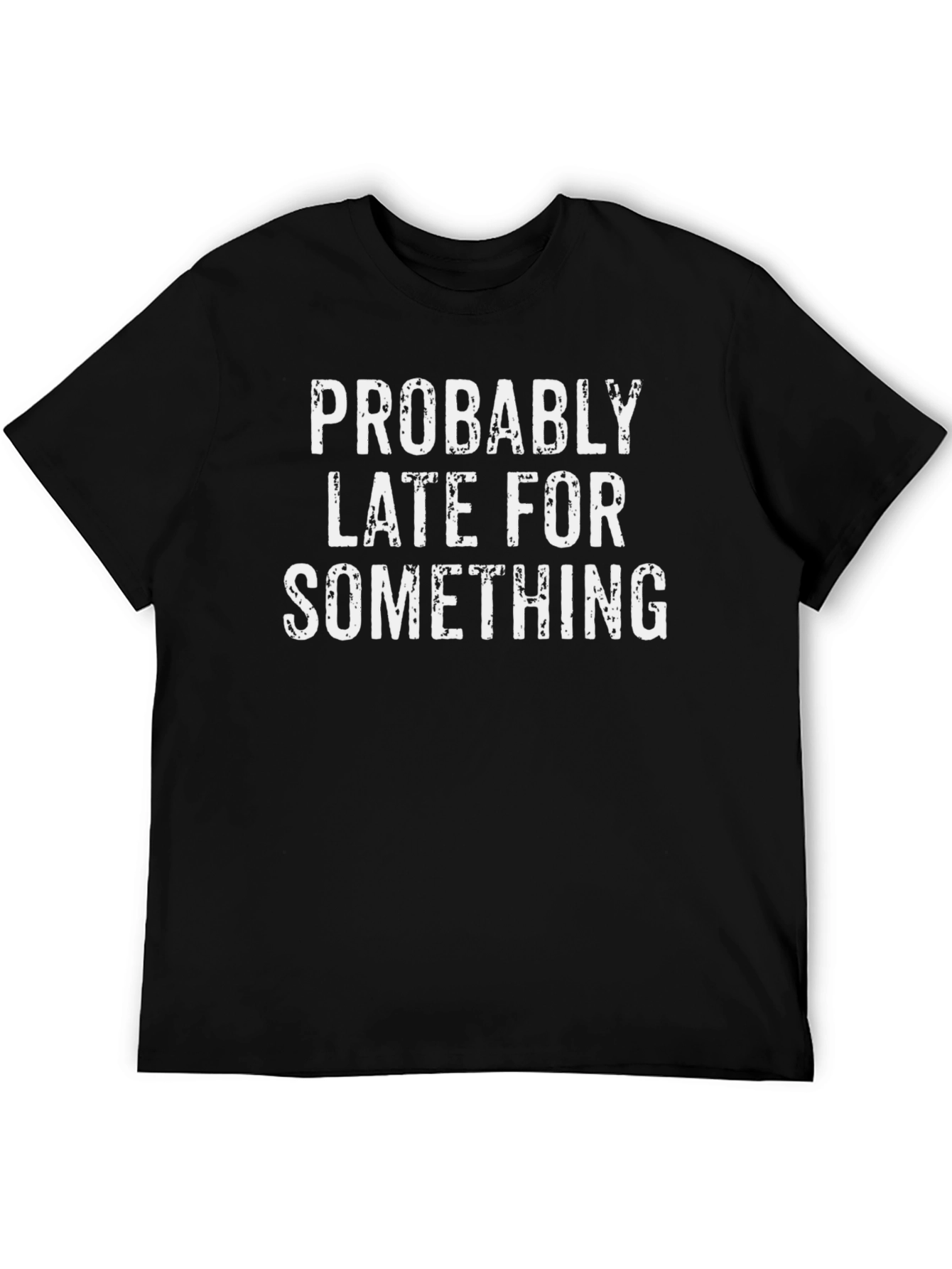 Black Funny "Probably Late For Something" Graphic Tee view 5