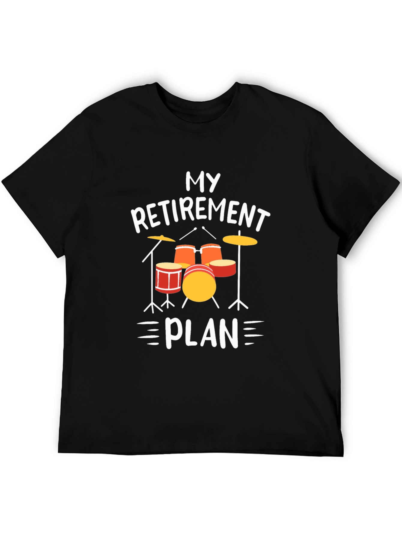 Black My Retirement Plan Drum Set T-Shirt view 5