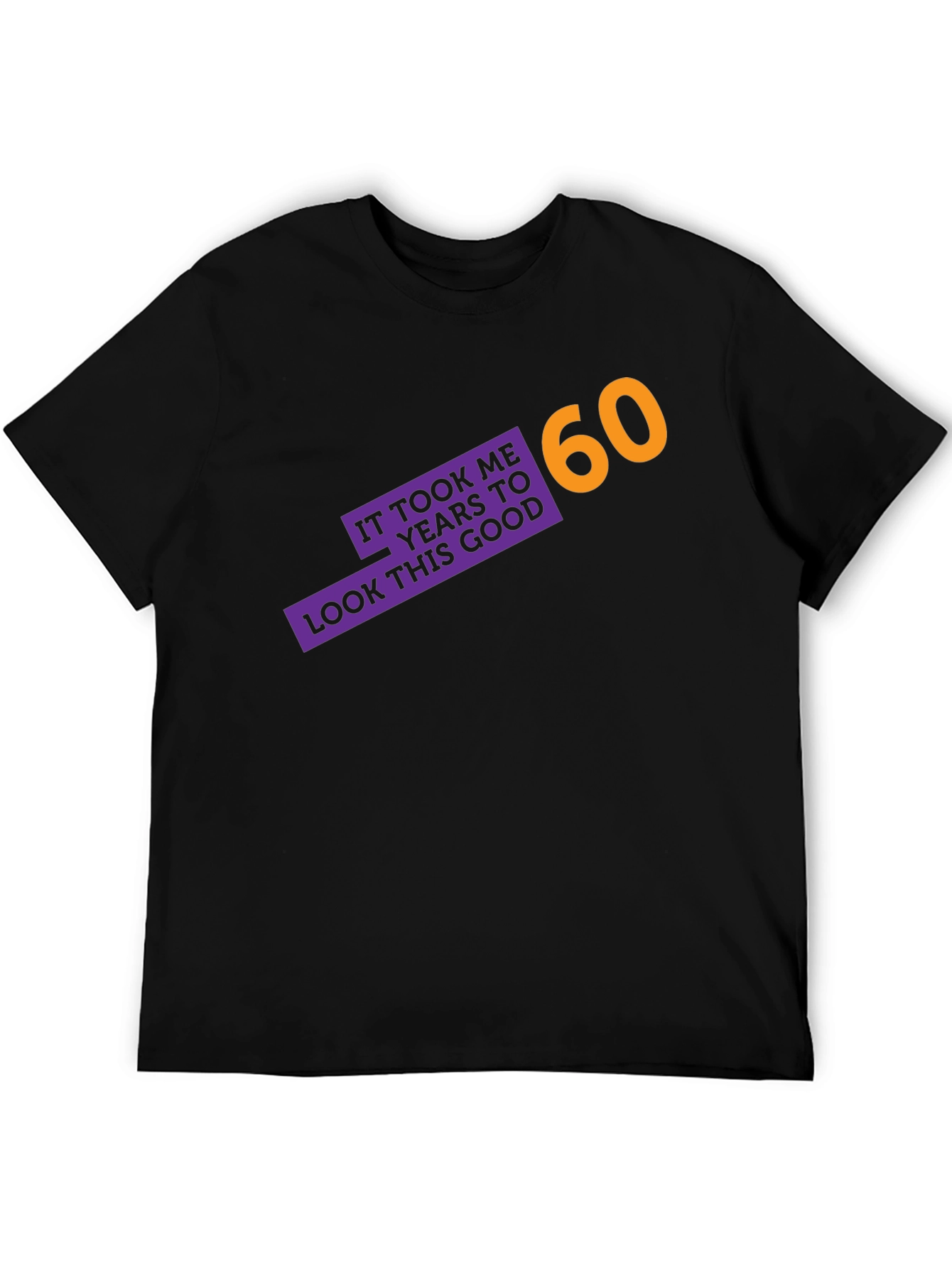 Black Funny 60th Birthday T-Shirt - It Took Me 60 Years view 5