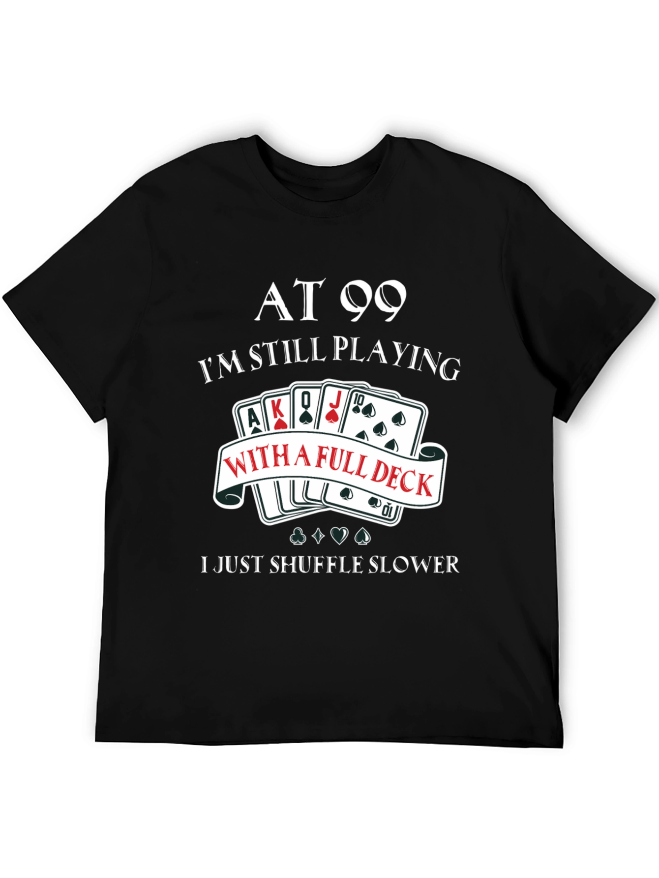 Black At 99 Full Deck Black T-Shirt view 5