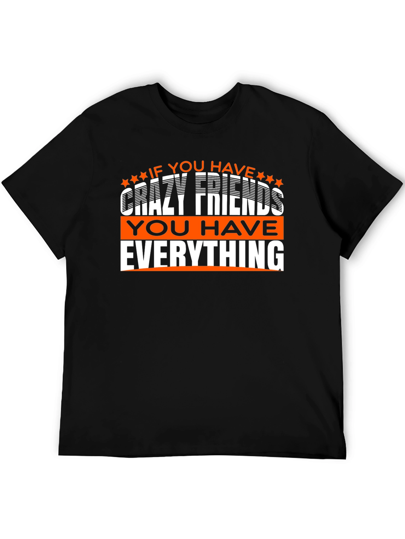 Black Crazy Friends T-Shirt: You Have Everything! view 5