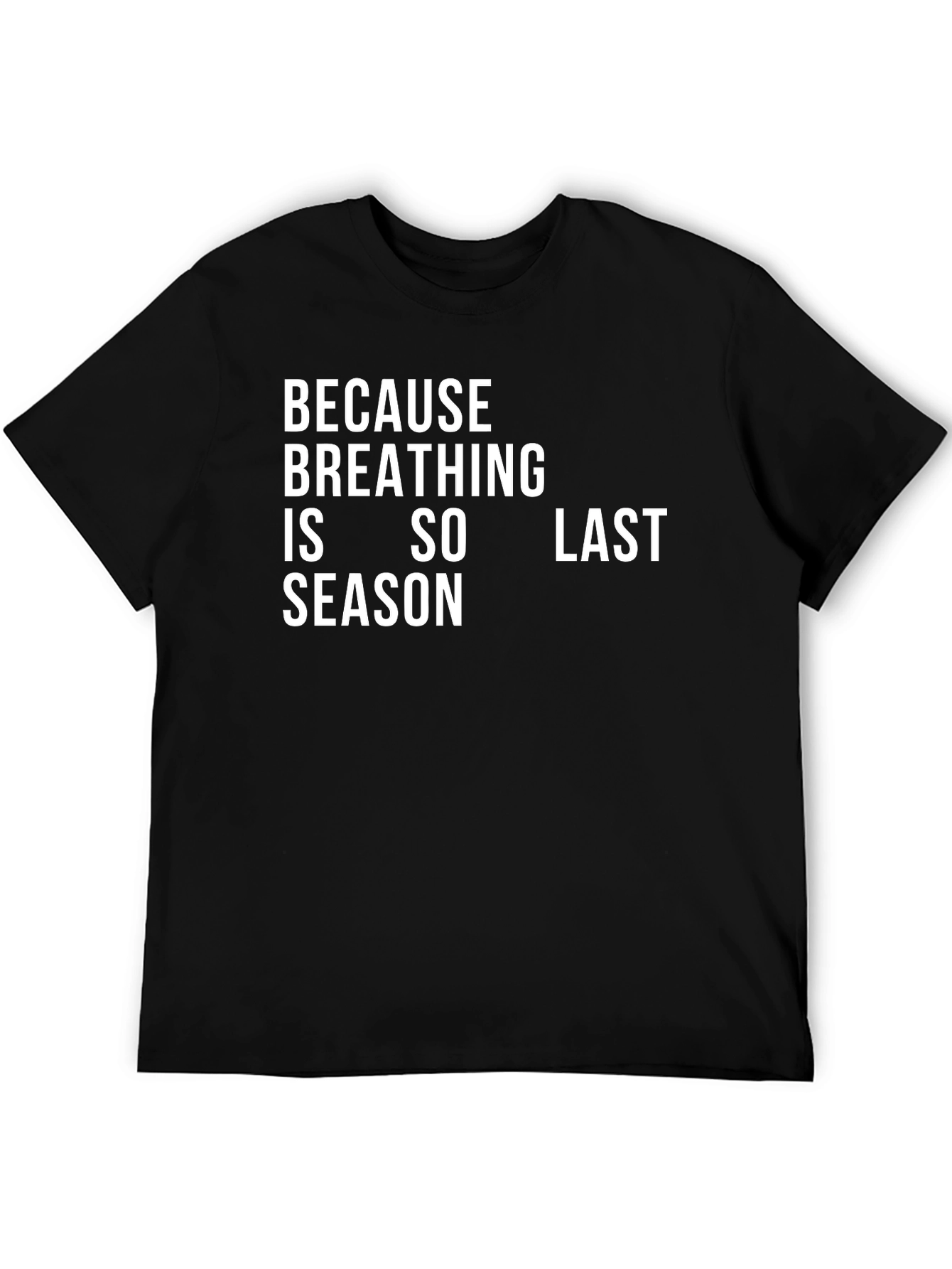 Black Breathing is So Last Season Black T-Shirt view 5