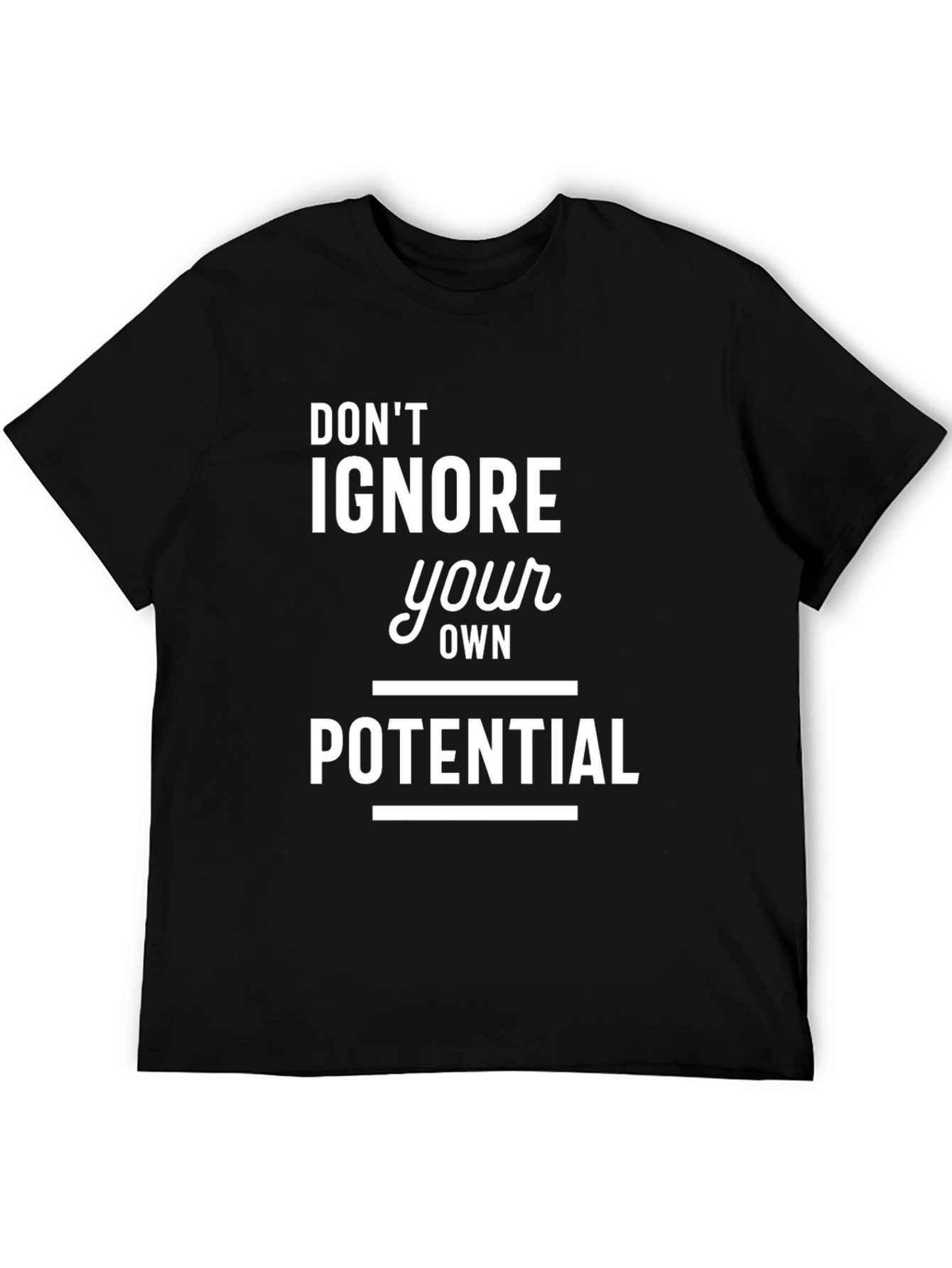 Black Motivational T-Shirt: Don't Ignore Your Potential view 5