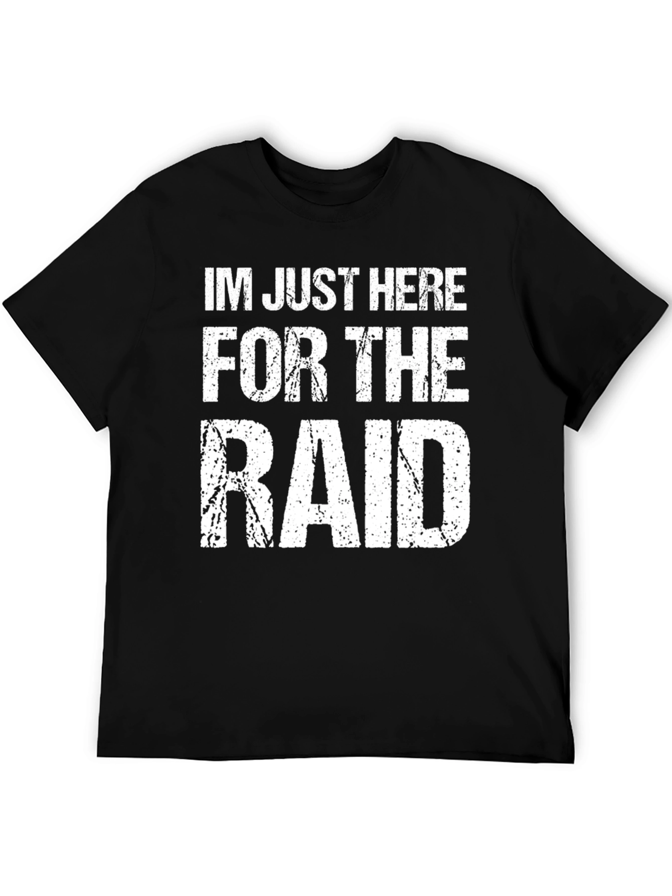 Black Funny Gamer T-Shirt - I'm Just Here For The Raid view 5
